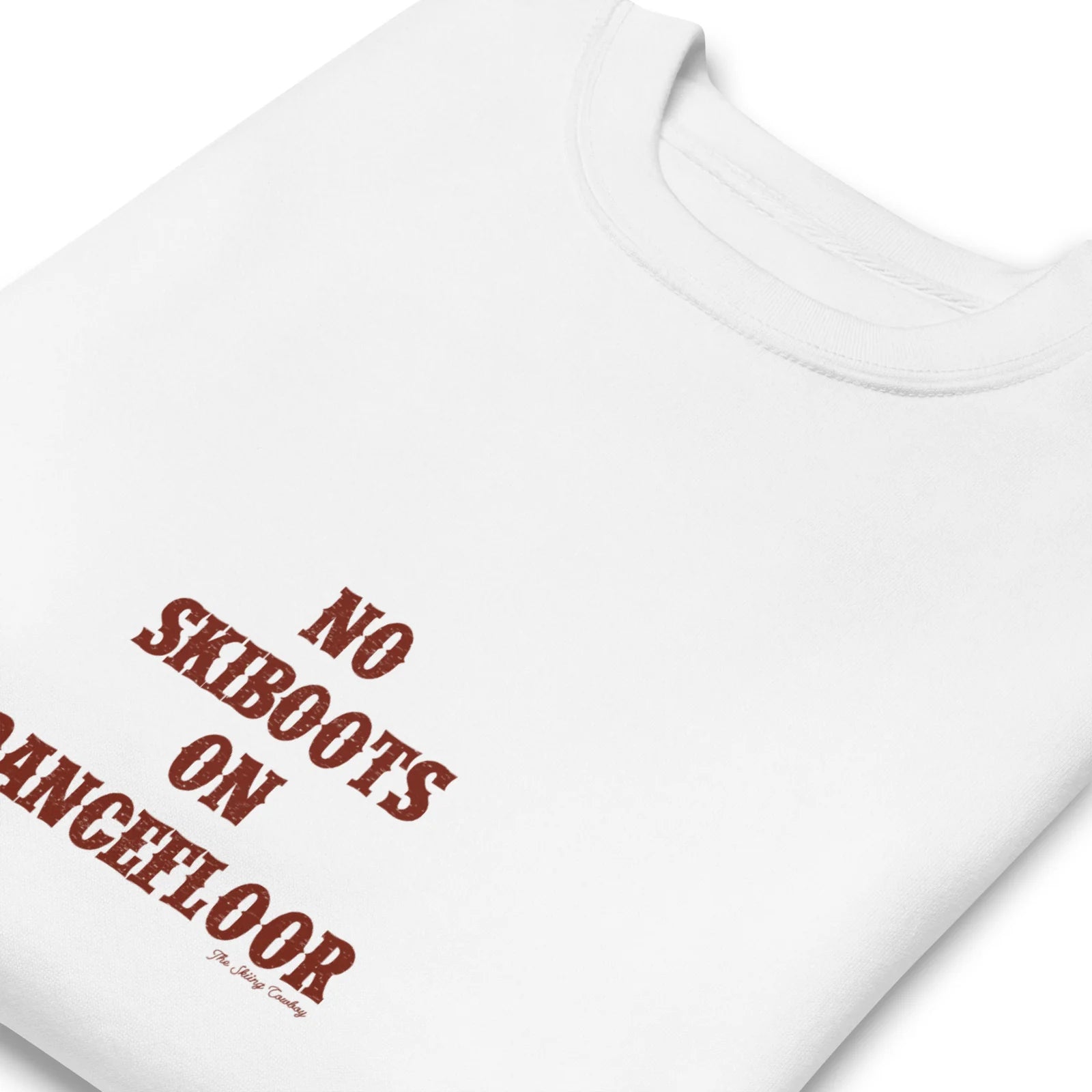 Sweat-Shirts No Skiboots on Dancefloor