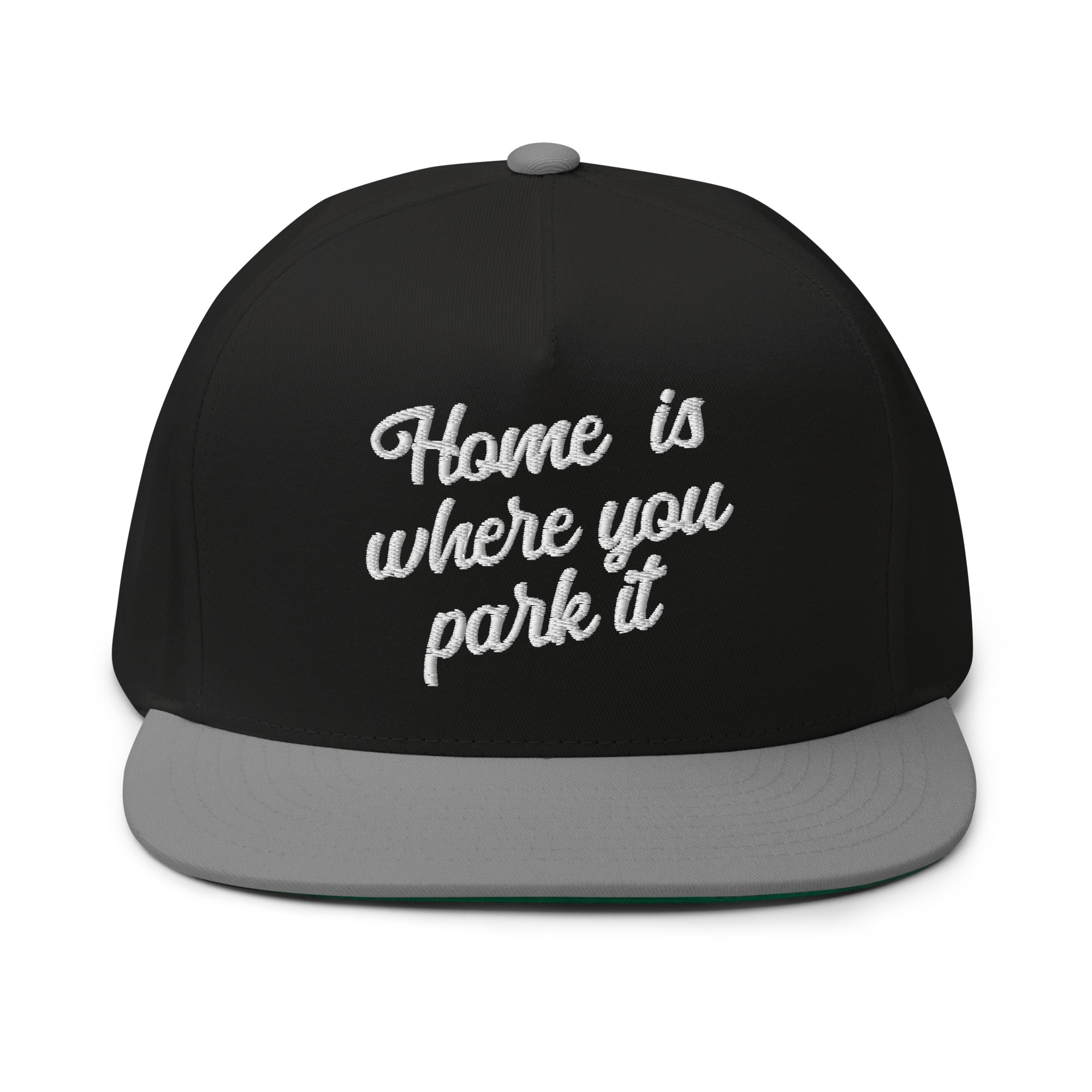 Flat Bill Cap Home is where you park it