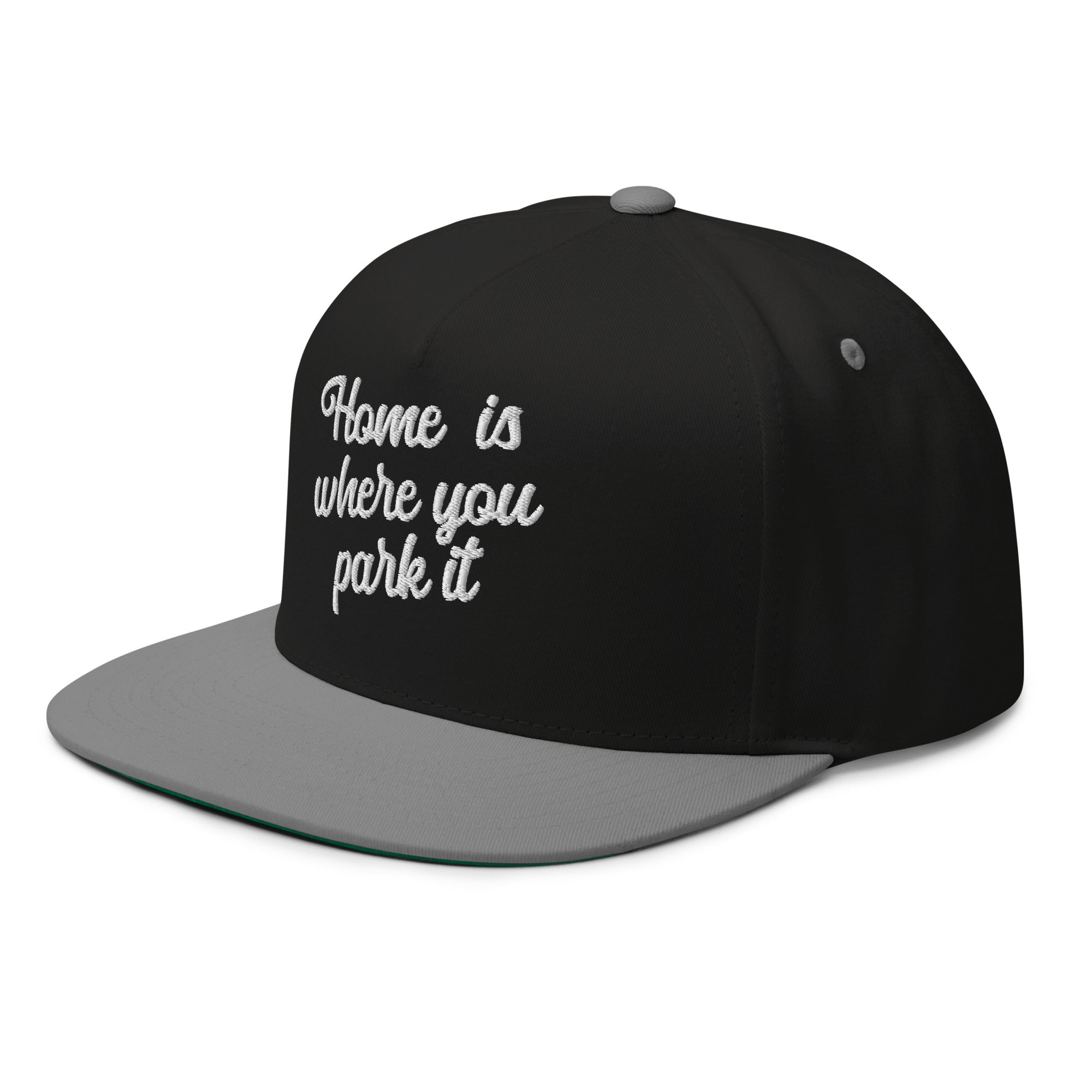 Flat Bill Cap Home is where you park it