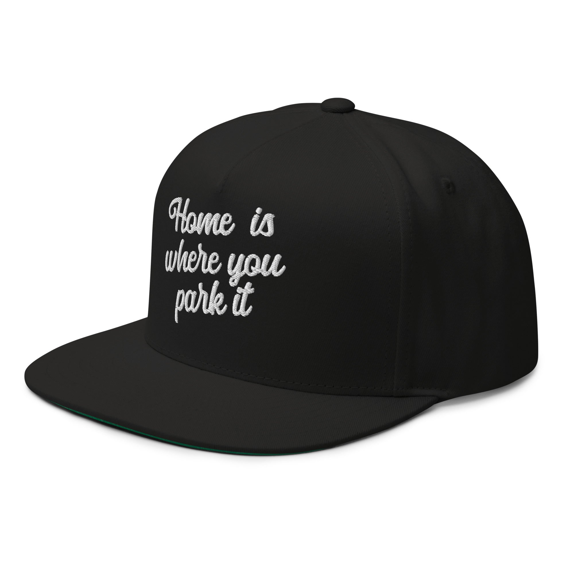 Flat Bill Cap Home is where you park it