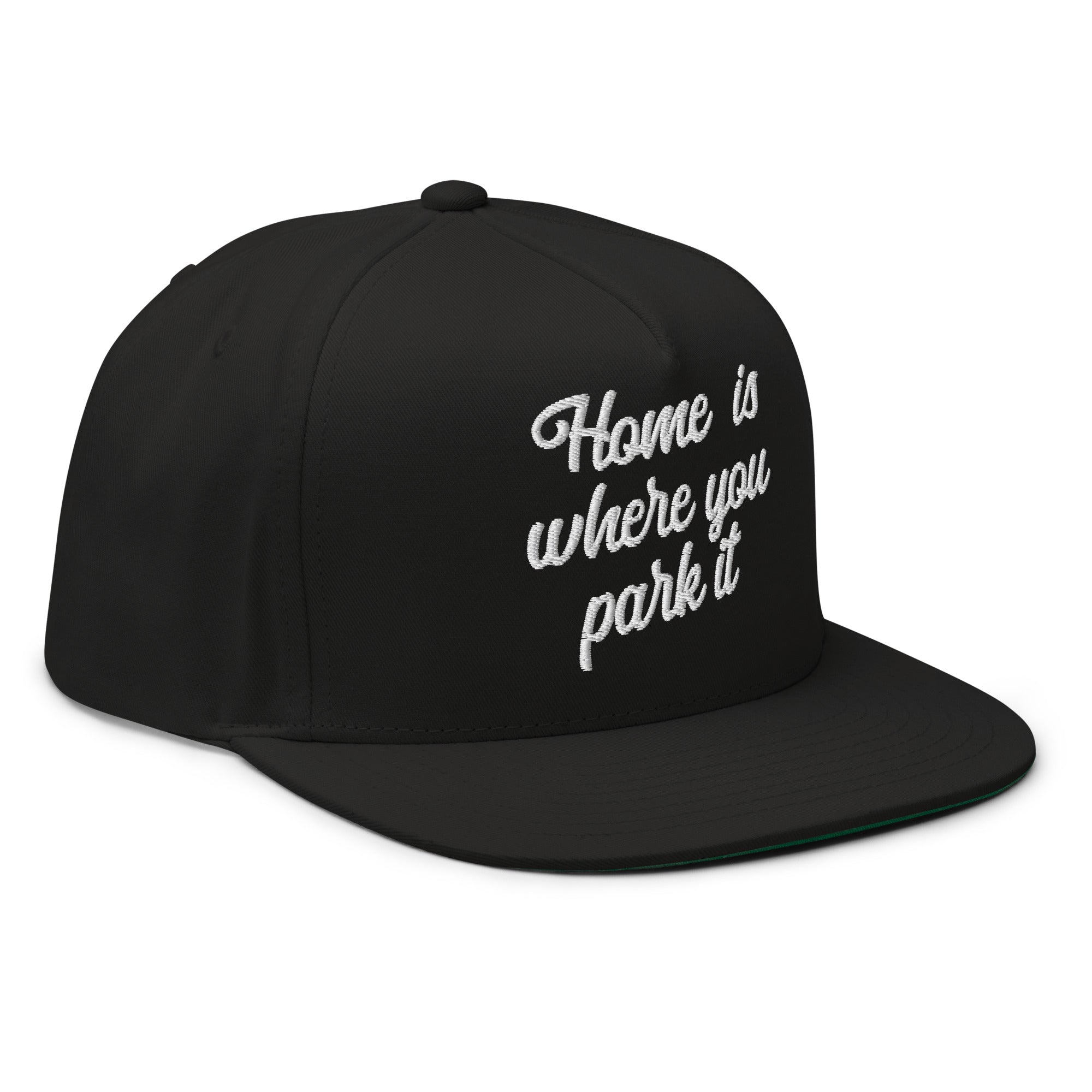 Flat Bill Cap Home is where you park it