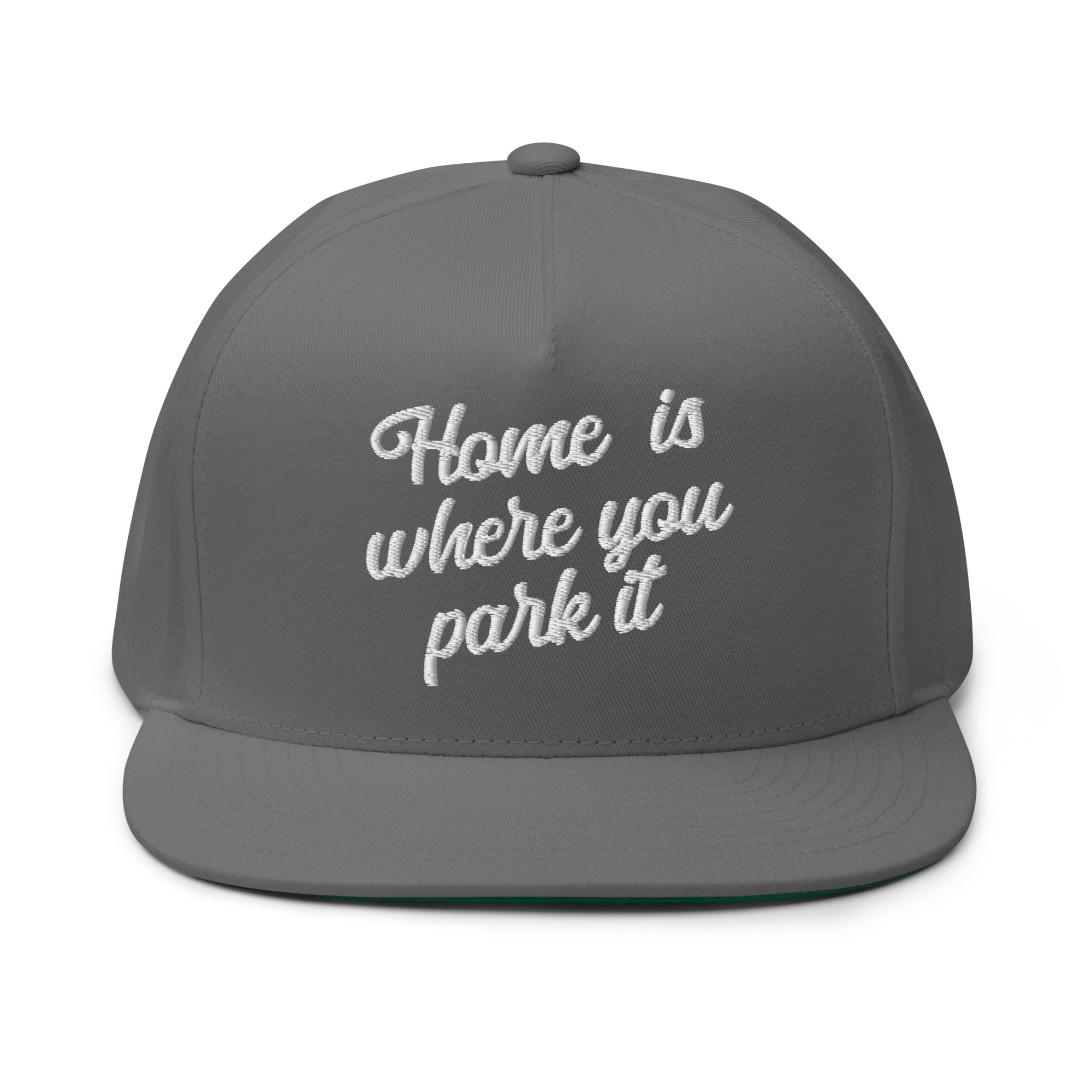 Flat Bill Cap Home is where you park it