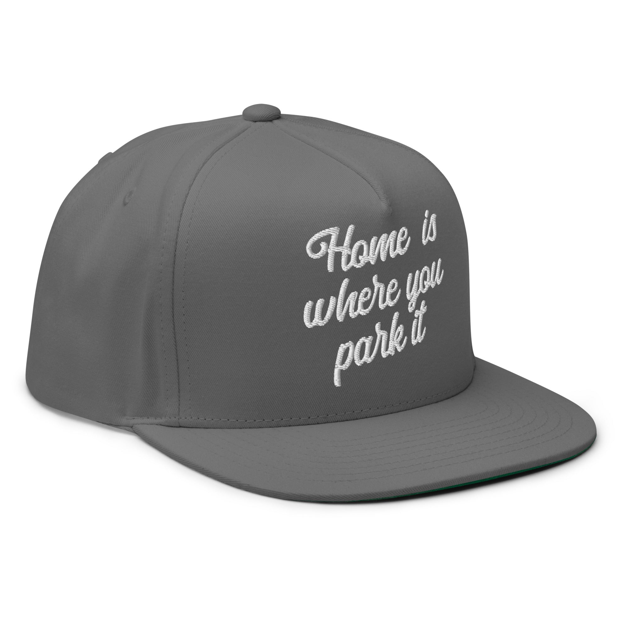 Flat Bill Cap Home is where you park it