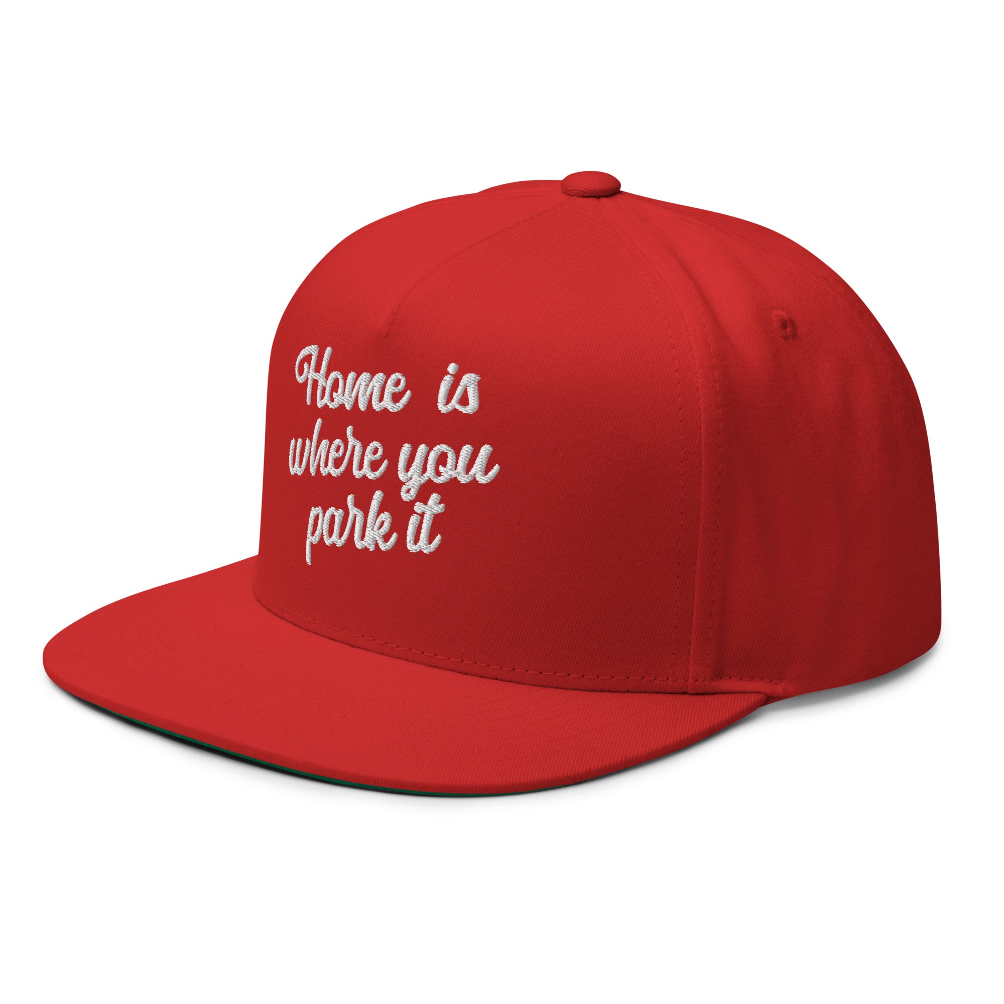 Flat Bill Cap Home is where you park it
