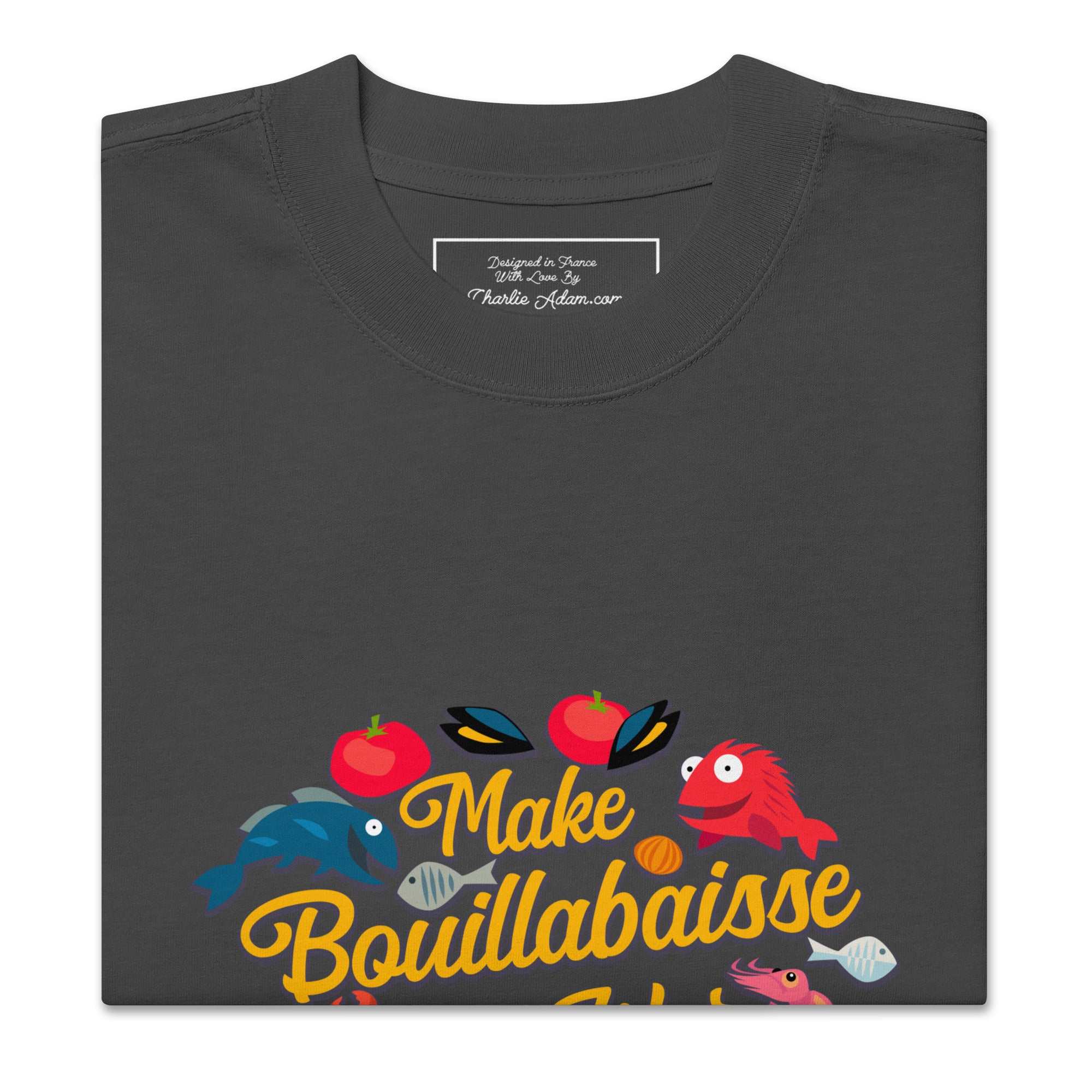 Oversized heavy blend cotton t-shirt Make Bouillabaisse Not War Oh Bonne Mer