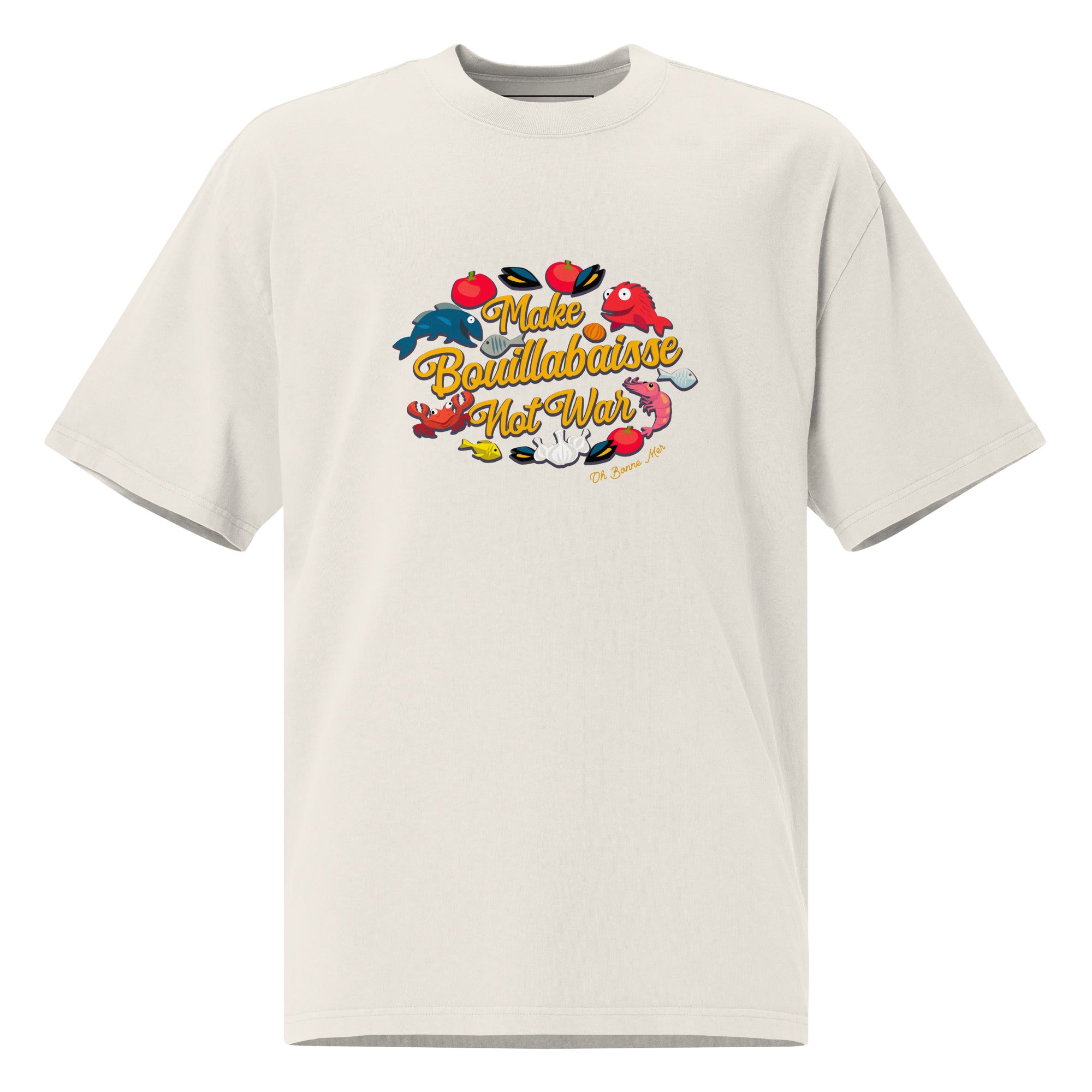 Oversized heavy blend cotton t-shirt Make Bouillabaisse Not War Oh Bonne Mer