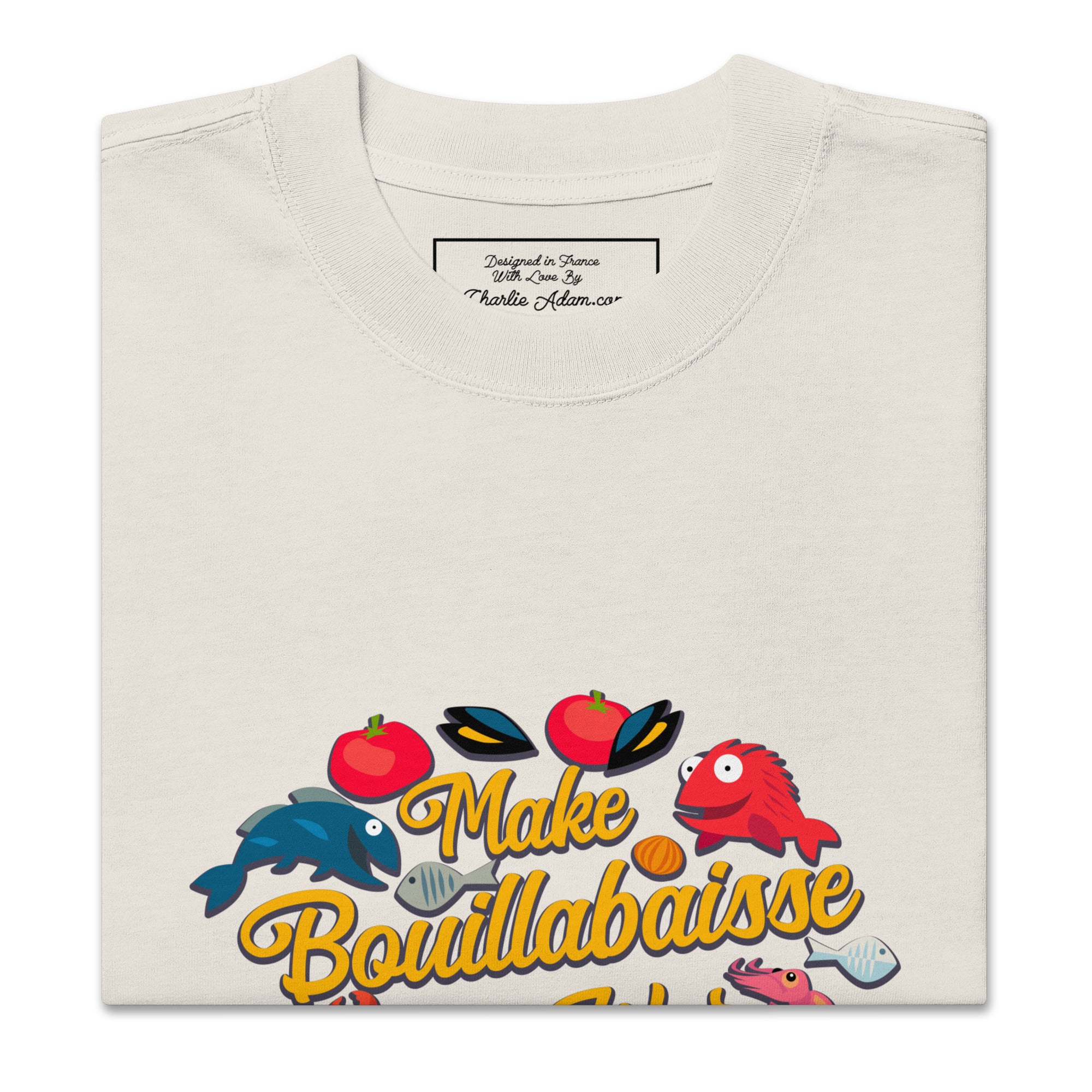 Oversized heavy blend cotton t-shirt Make Bouillabaisse Not War Oh Bonne Mer