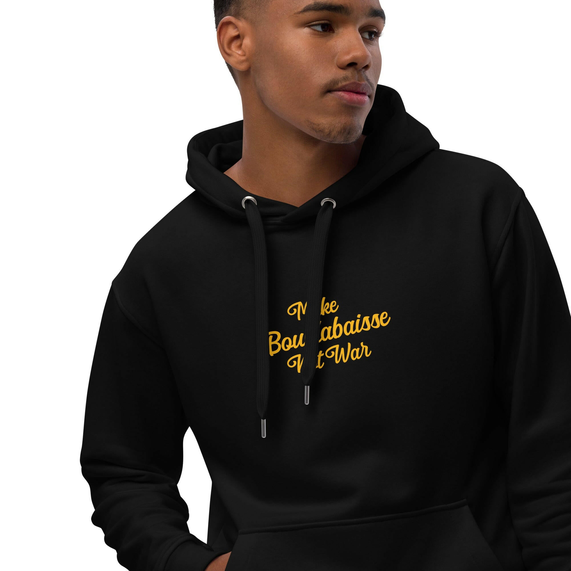 Premium eco hoodie Make Bouillabaisse Not War large printed pattern on front