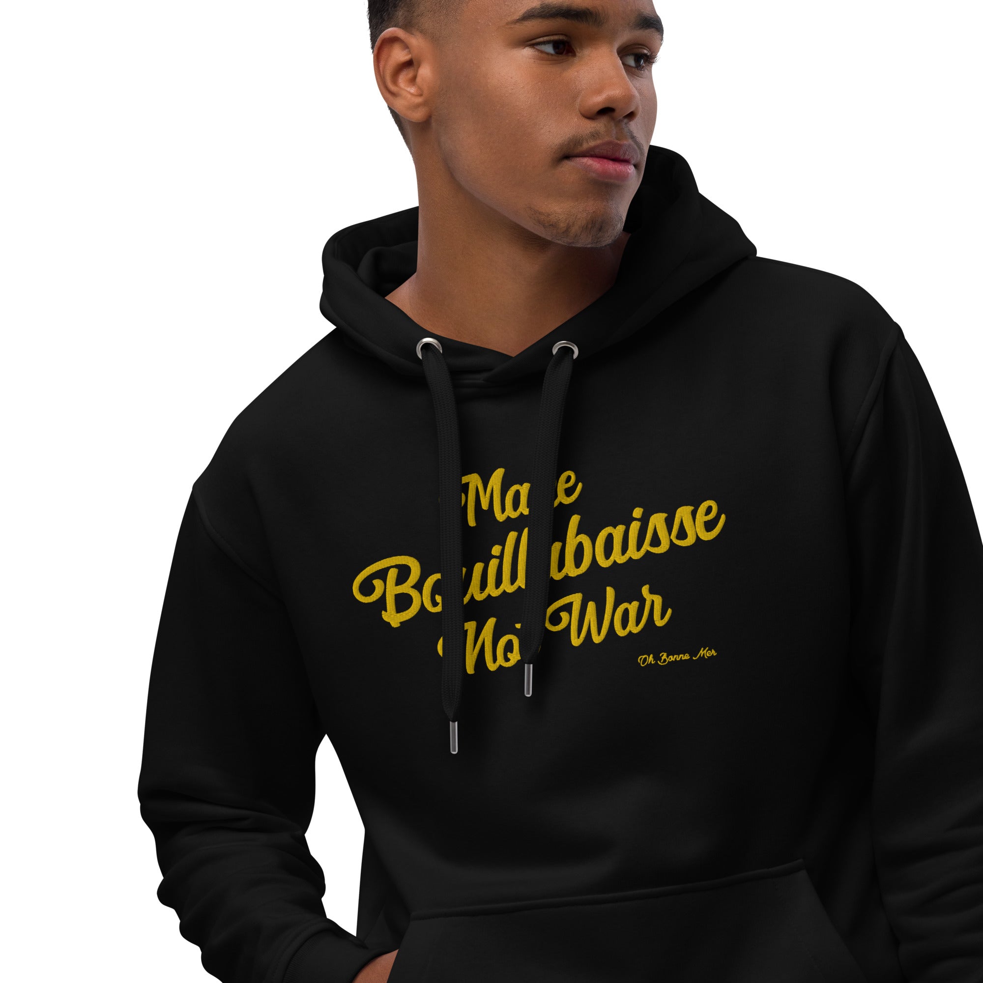 Premium eco hoodie Make Bouillabaisse Not War large embroidered text pattern on front