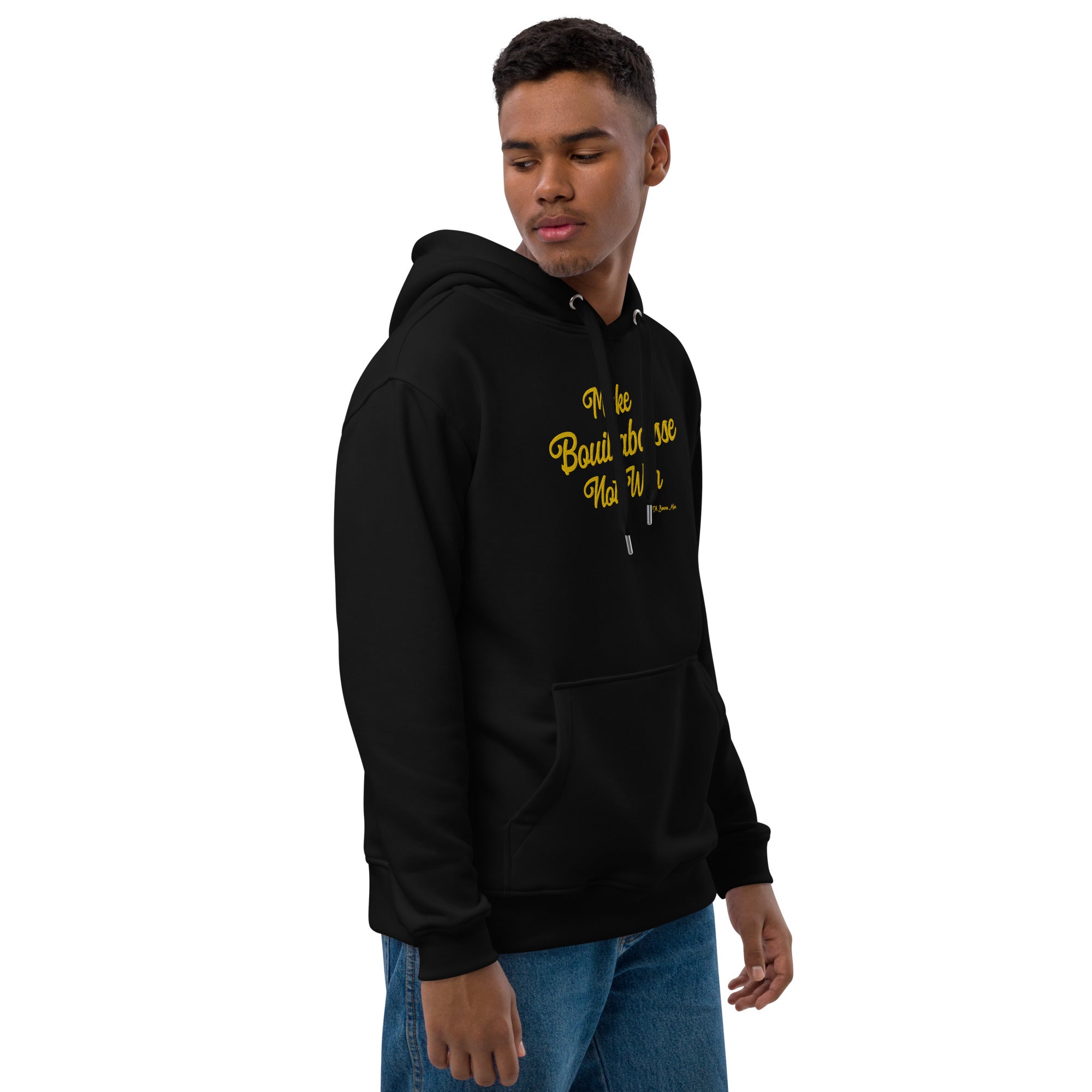 Premium eco hoodie Make Bouillabaisse Not War large embroidered text pattern on front