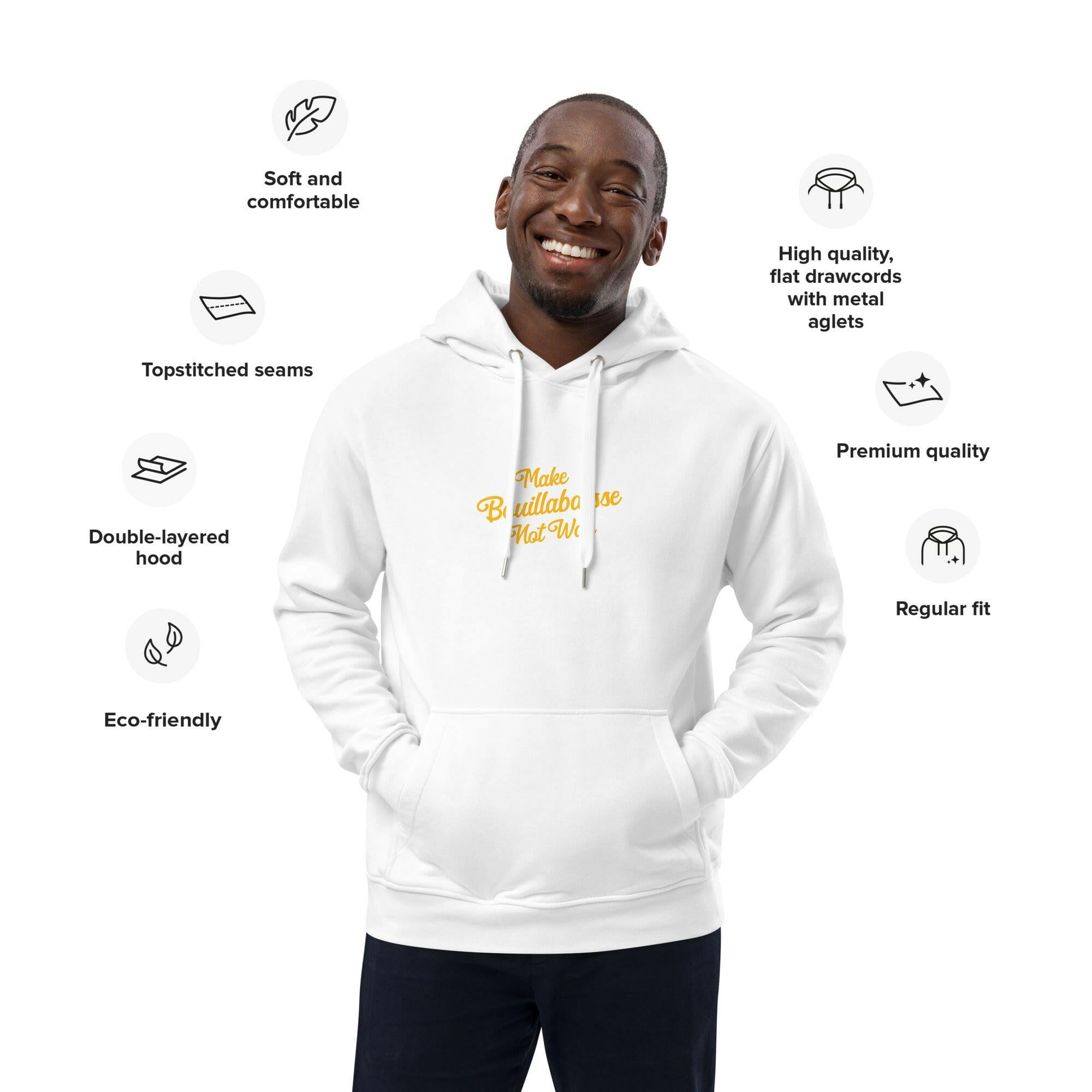 Premium eco hoodie Make Bouillabaisse Not War large printed pattern on front