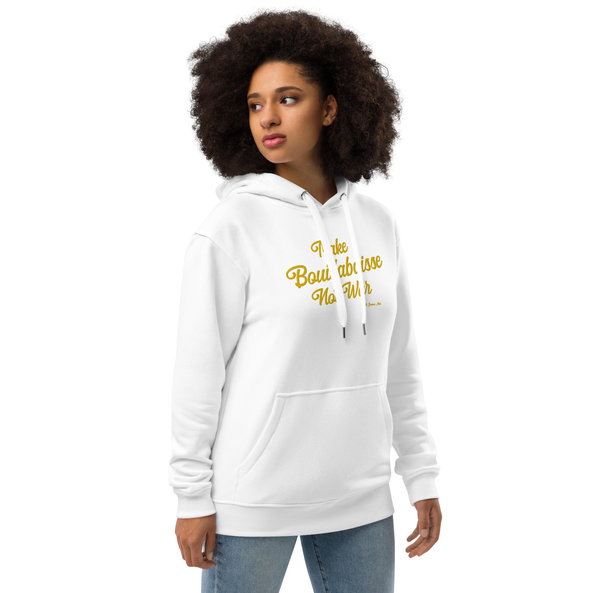 Premium eco hoodie Make Bouillabaisse Not War large embroidered text pattern on front