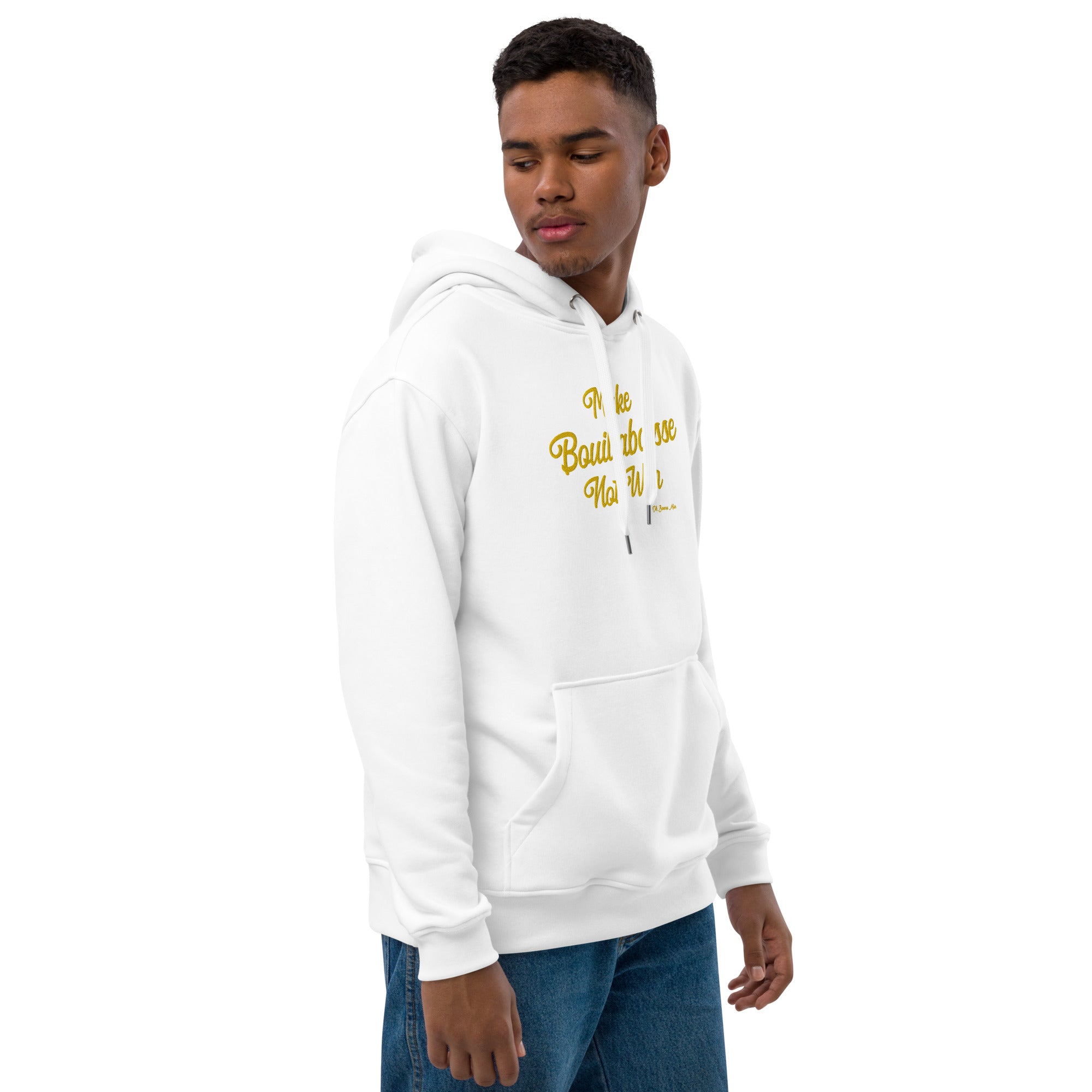 Premium eco hoodie Make Bouillabaisse Not War large embroidered text pattern on front