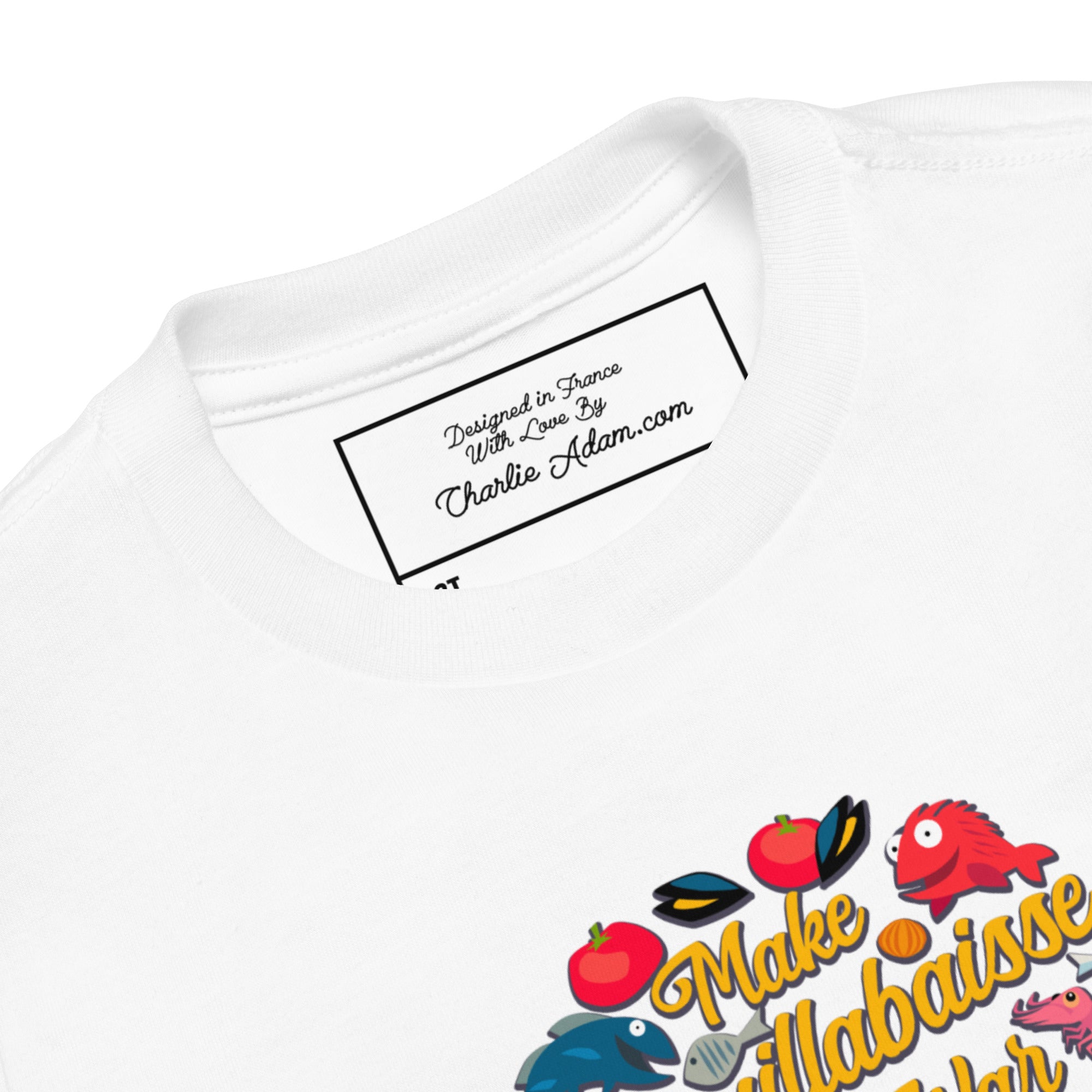 T-shirt pour enfant en bas âge Make Bouillabaisse Not War