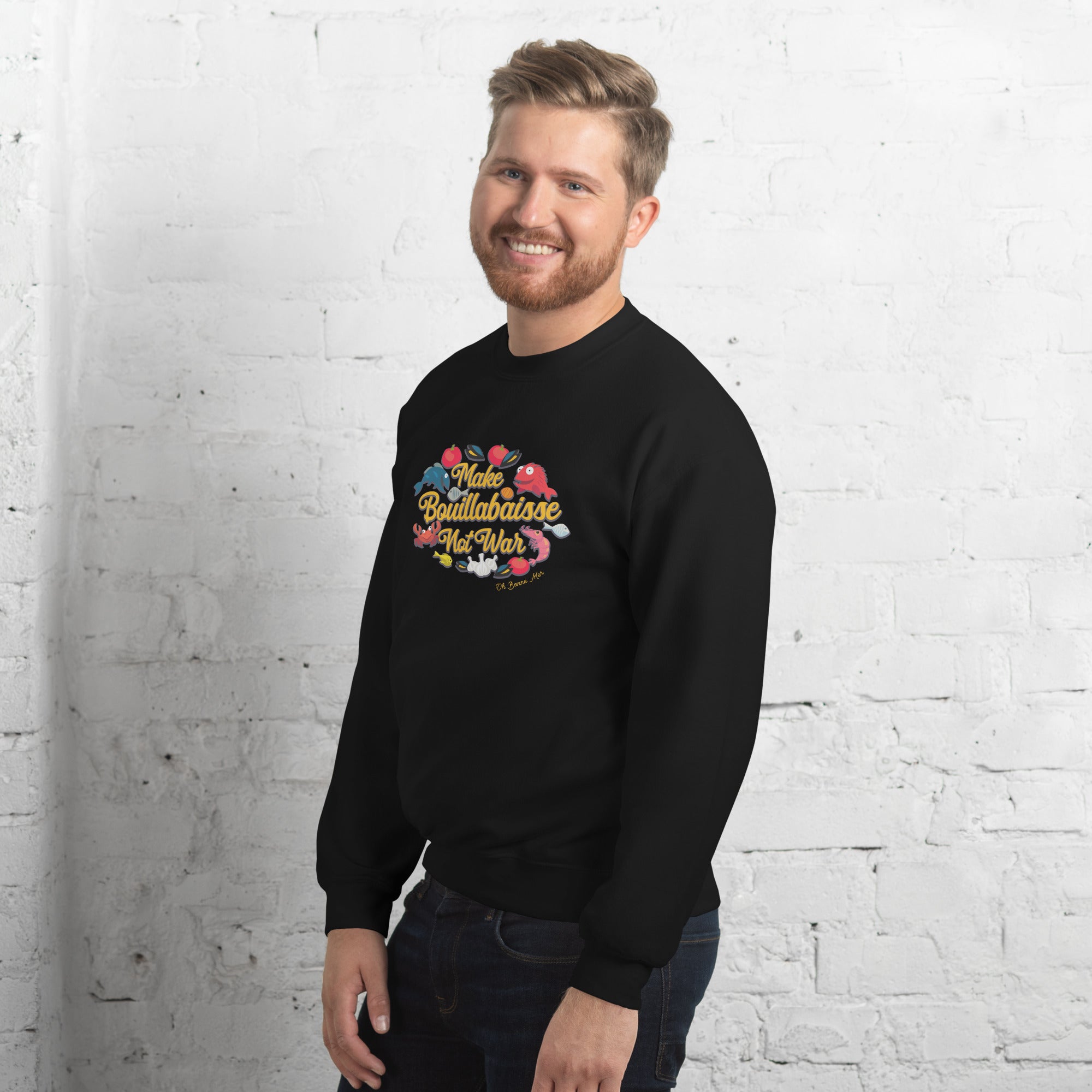 Unisex Sweatshirt Make Bouillabaisse Not War on dark colors