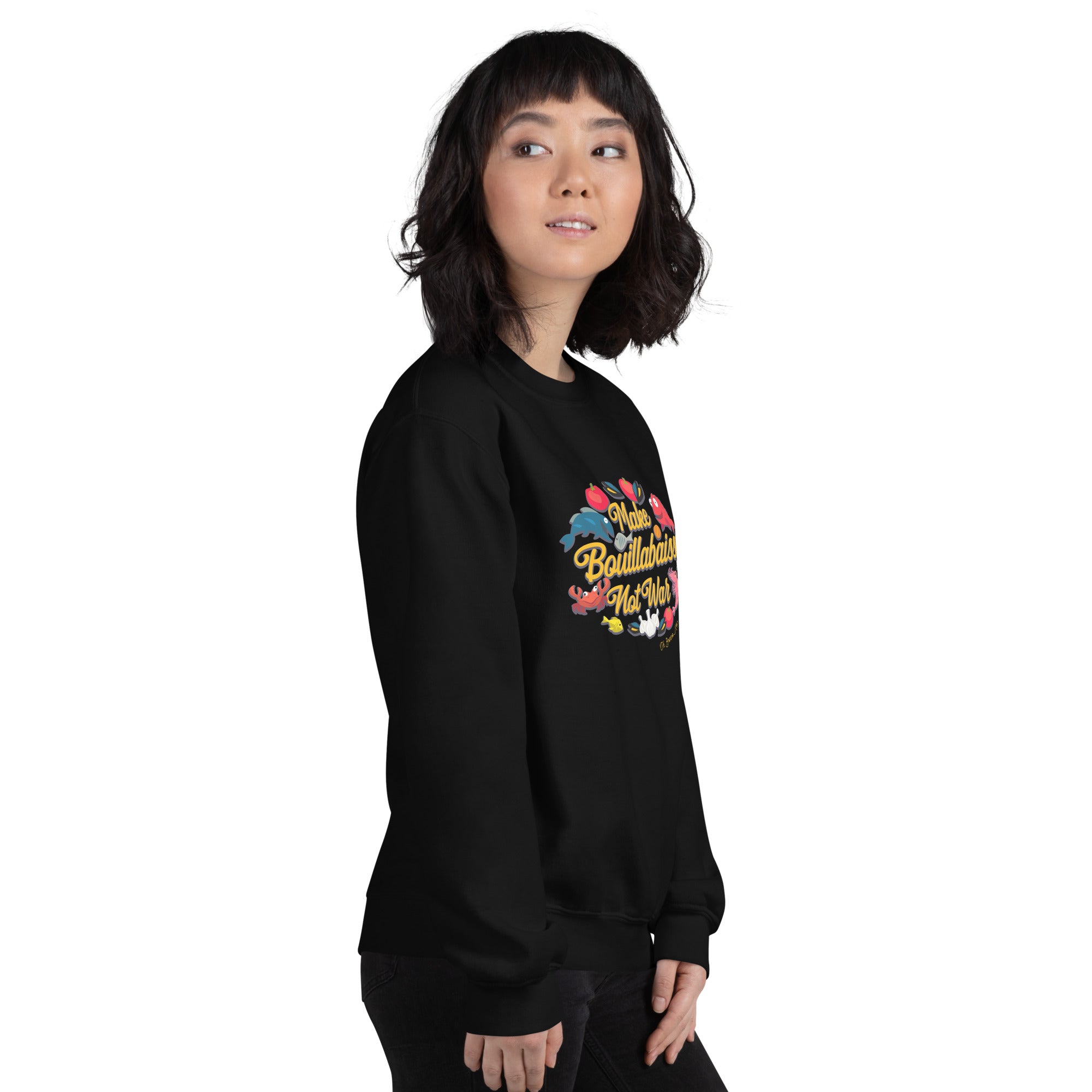 Unisex Sweatshirt Make Bouillabaisse Not War on dark colors