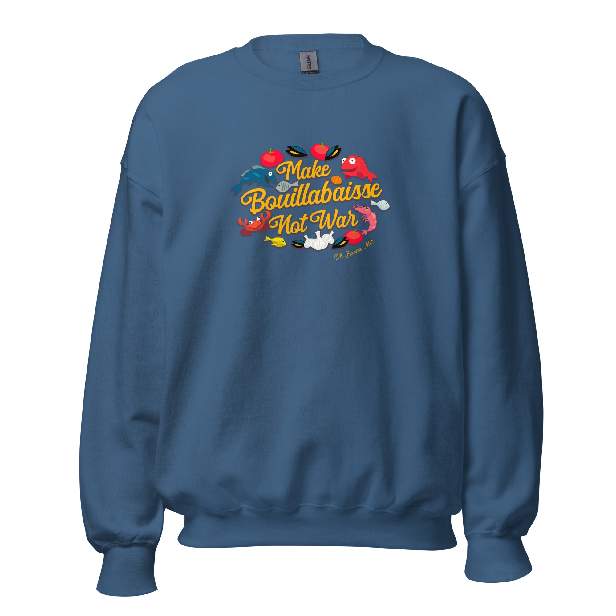 Unisex Sweatshirt Make Bouillabaisse Not War on dark colors