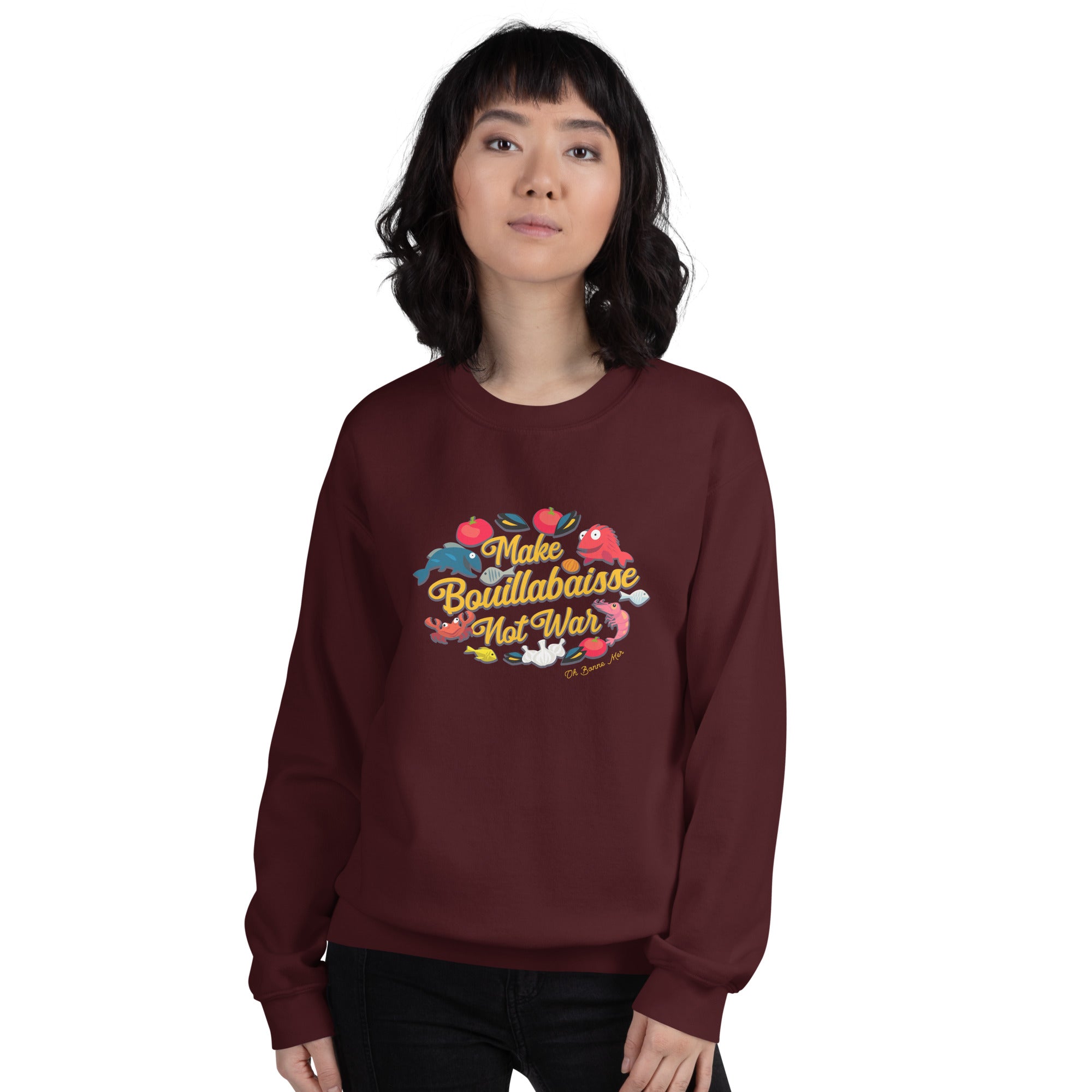 Unisex Sweatshirt Make Bouillabaisse Not War on dark colors