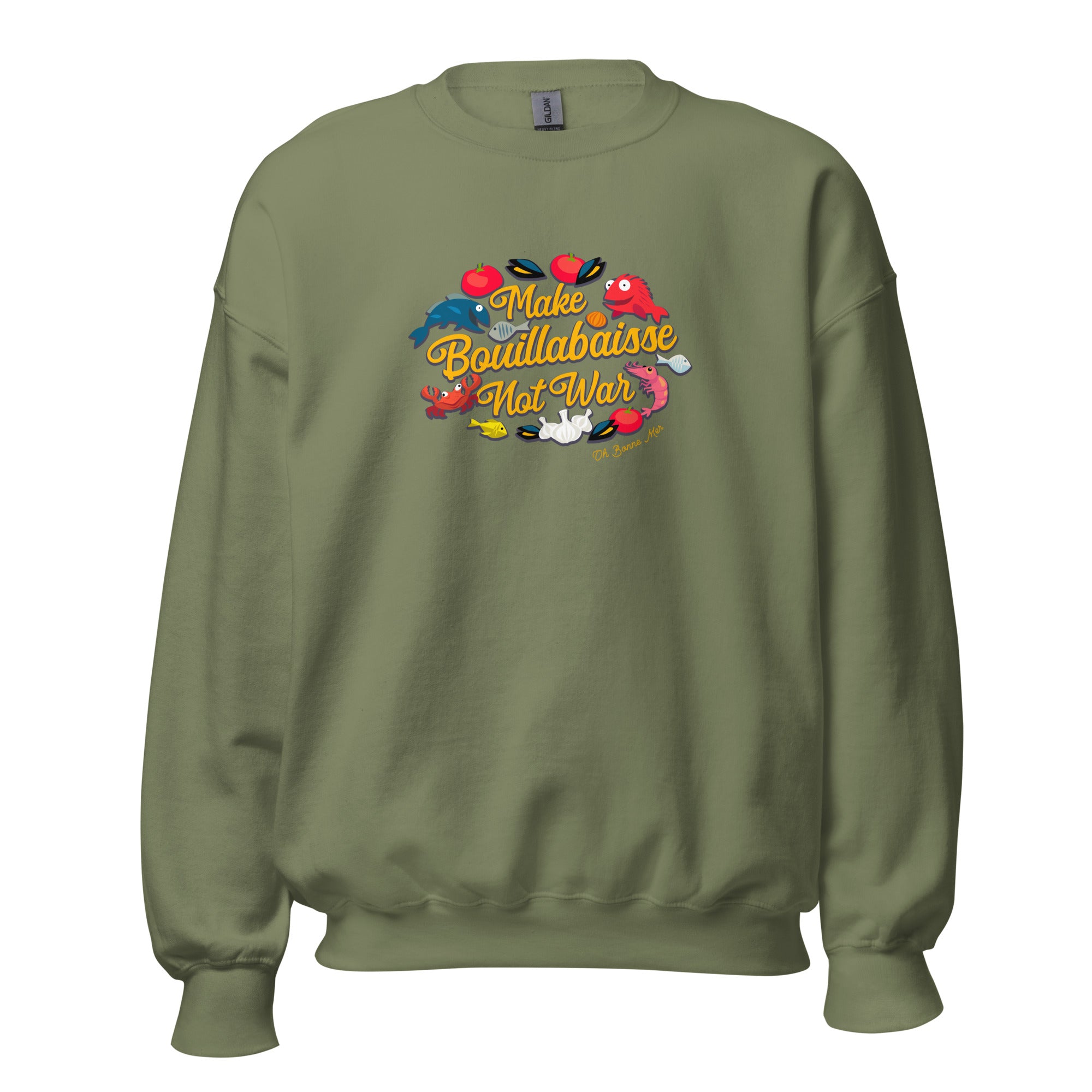 Unisex Sweatshirt Make Bouillabaisse Not War on dark colors