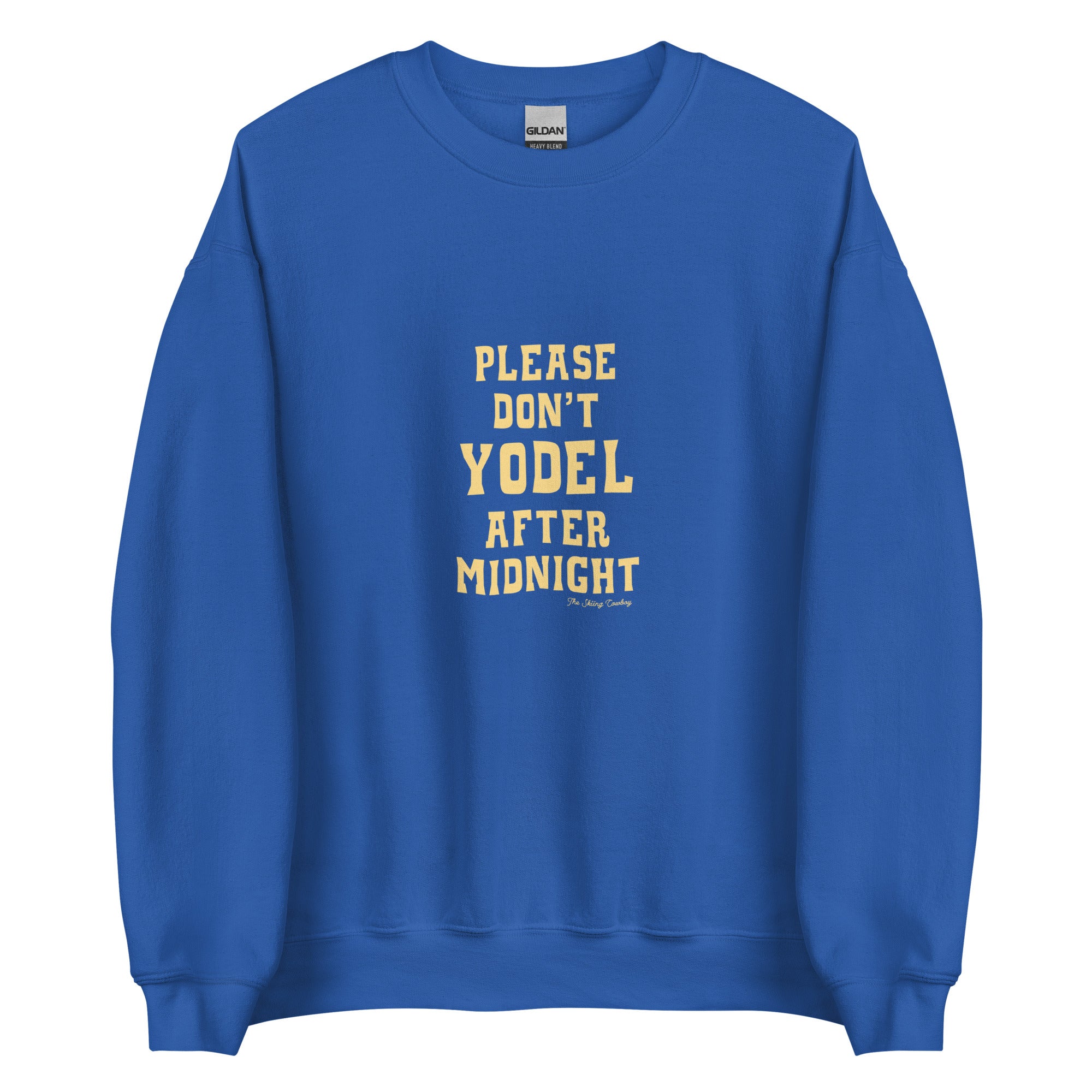 Sweat Unisexe à Col Rond Don't Yodel After Midnight texte clair (face & dos)