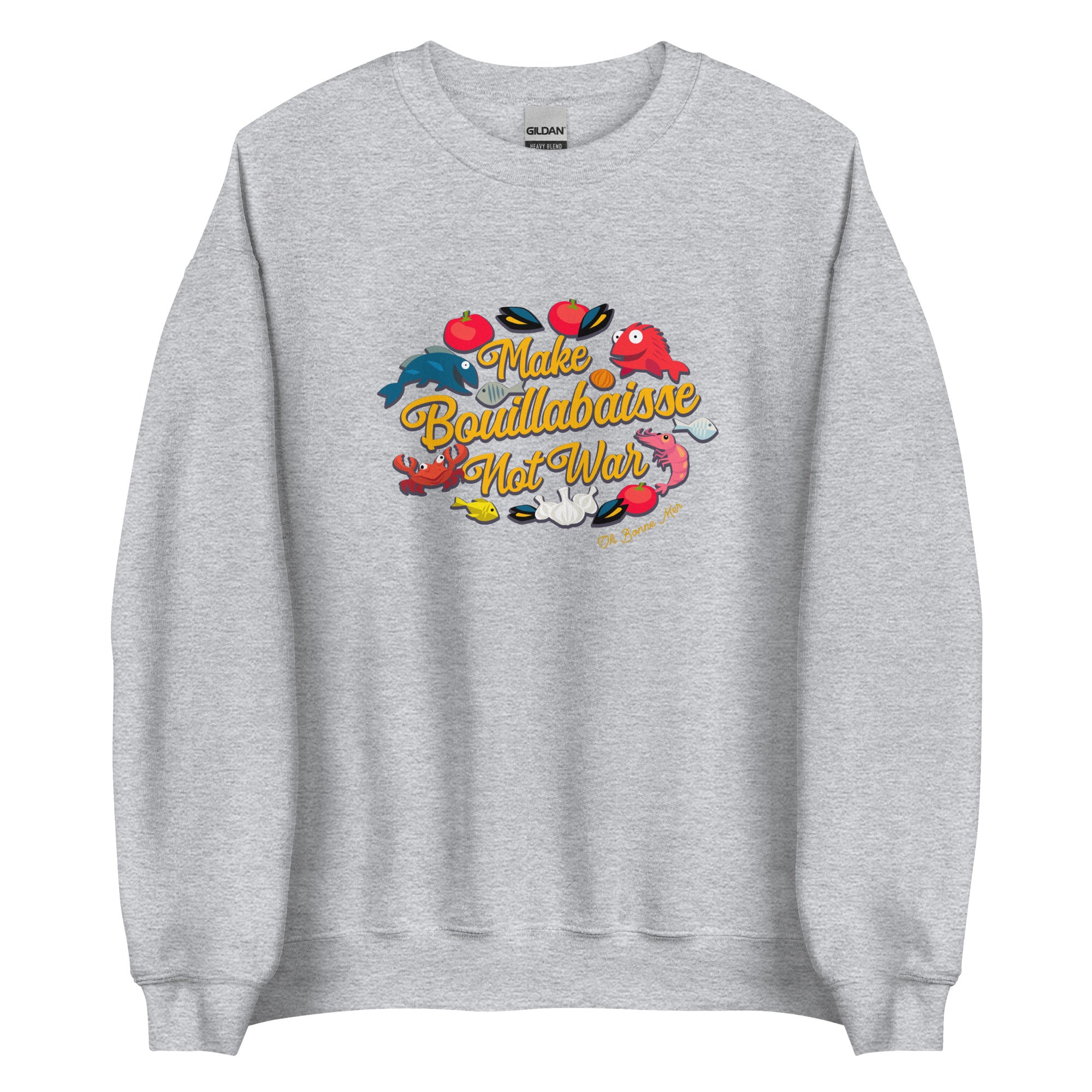 Sweat Unisexe à Col Rond Make Bouillabaisse Not War sur couleurs claires