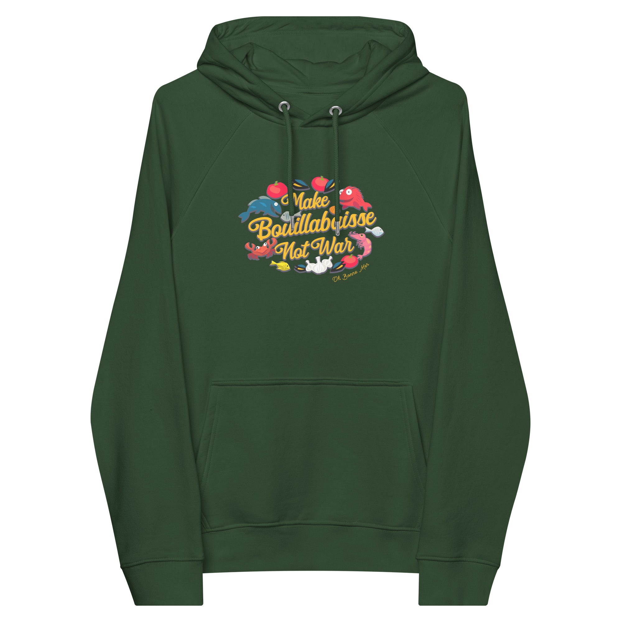 Sweat à capuche écologique Raglan unisexe Make Bouillabaisse Not War Oh Bonne Mer
