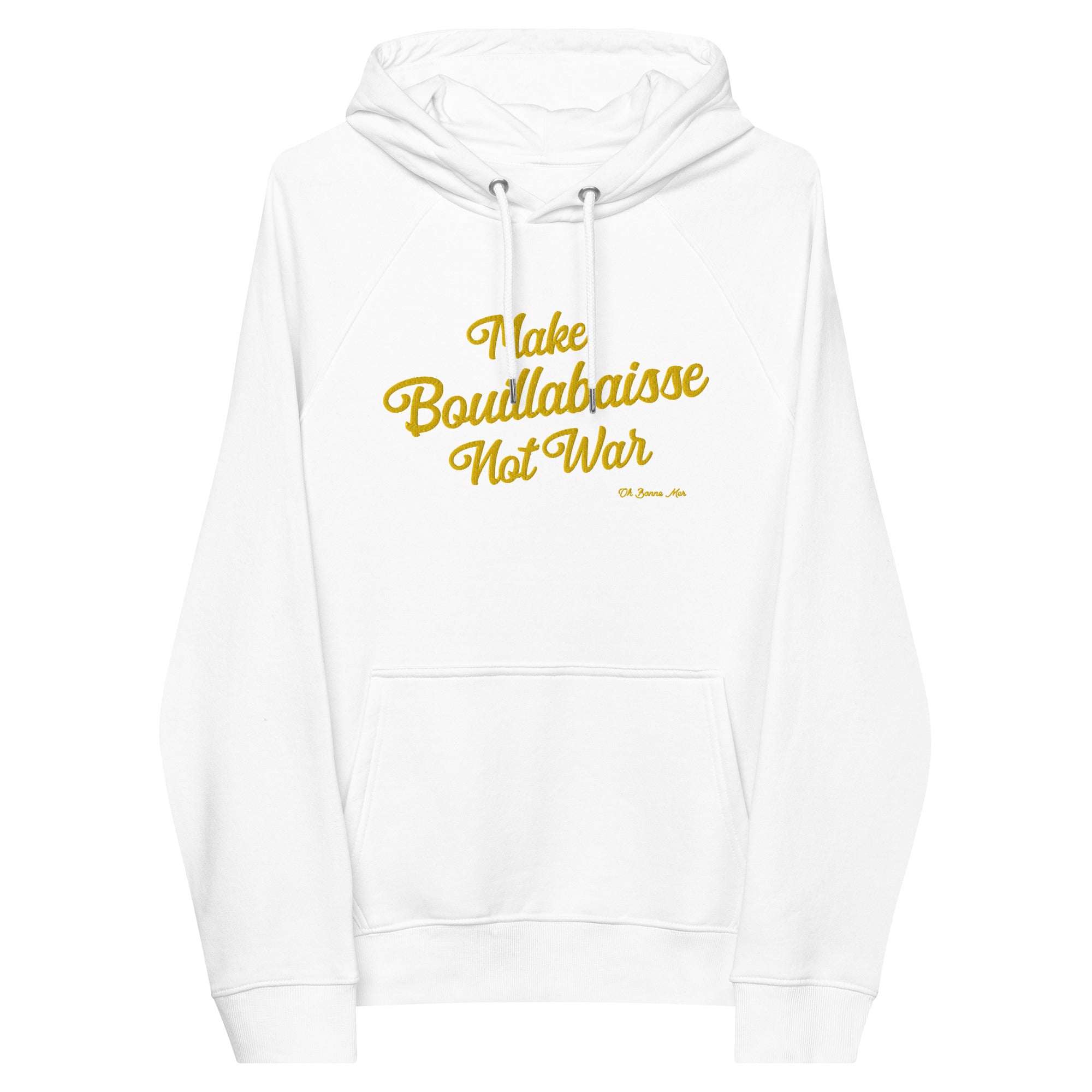 Sweat à capuche écologique Raglan unisexe Make Bouillabaisse Not War grand motif brodé gold