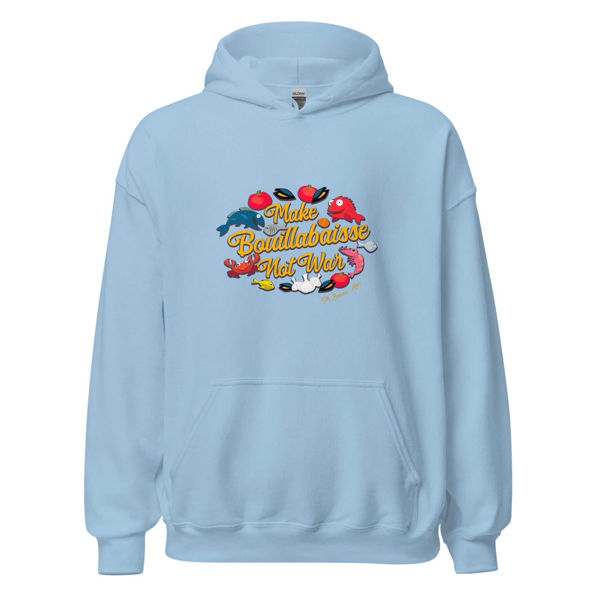 Unisex Hoodie Make Bouillabaisse Not War on light colors