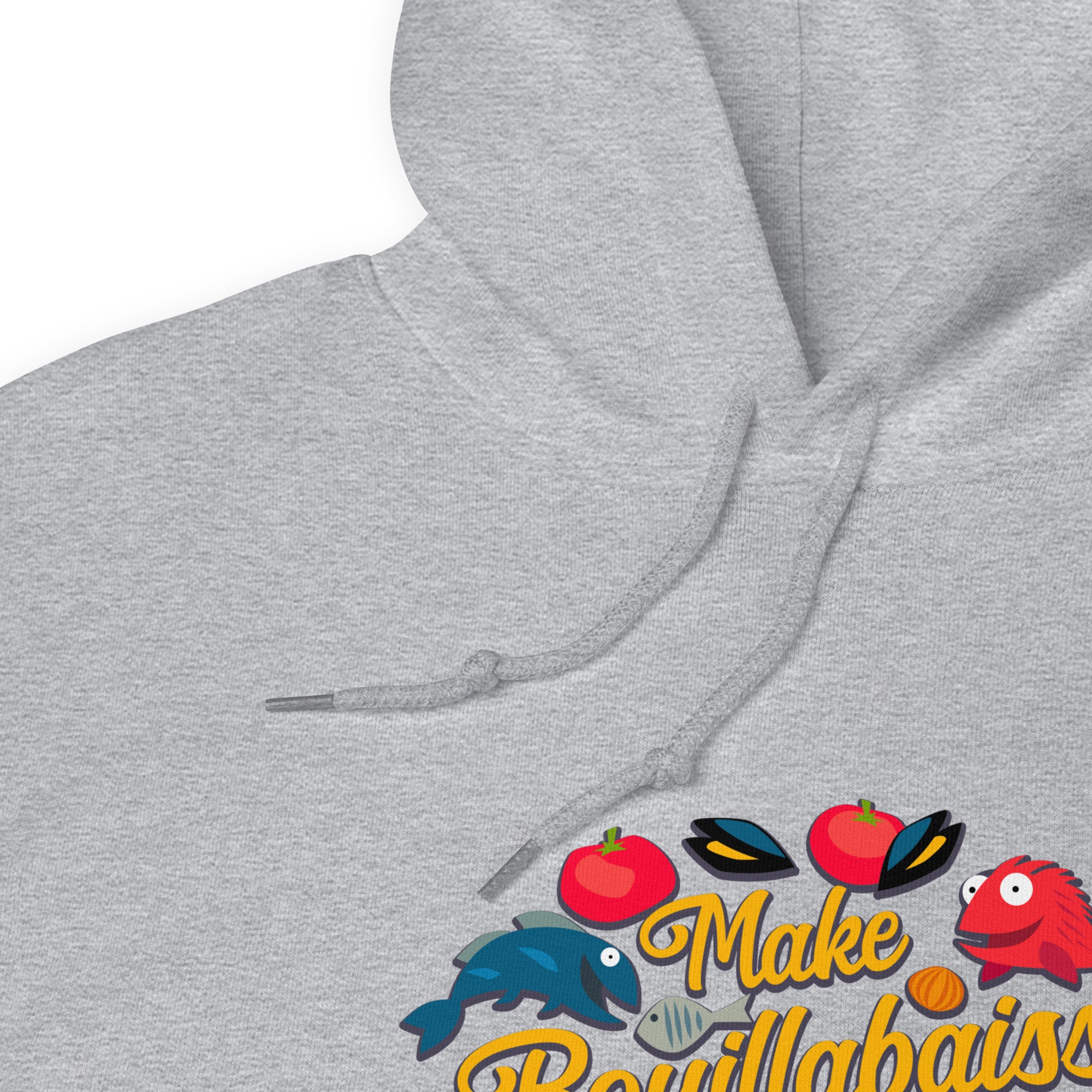 Unisex Hoodie Make Bouillabaisse Not War on light colors