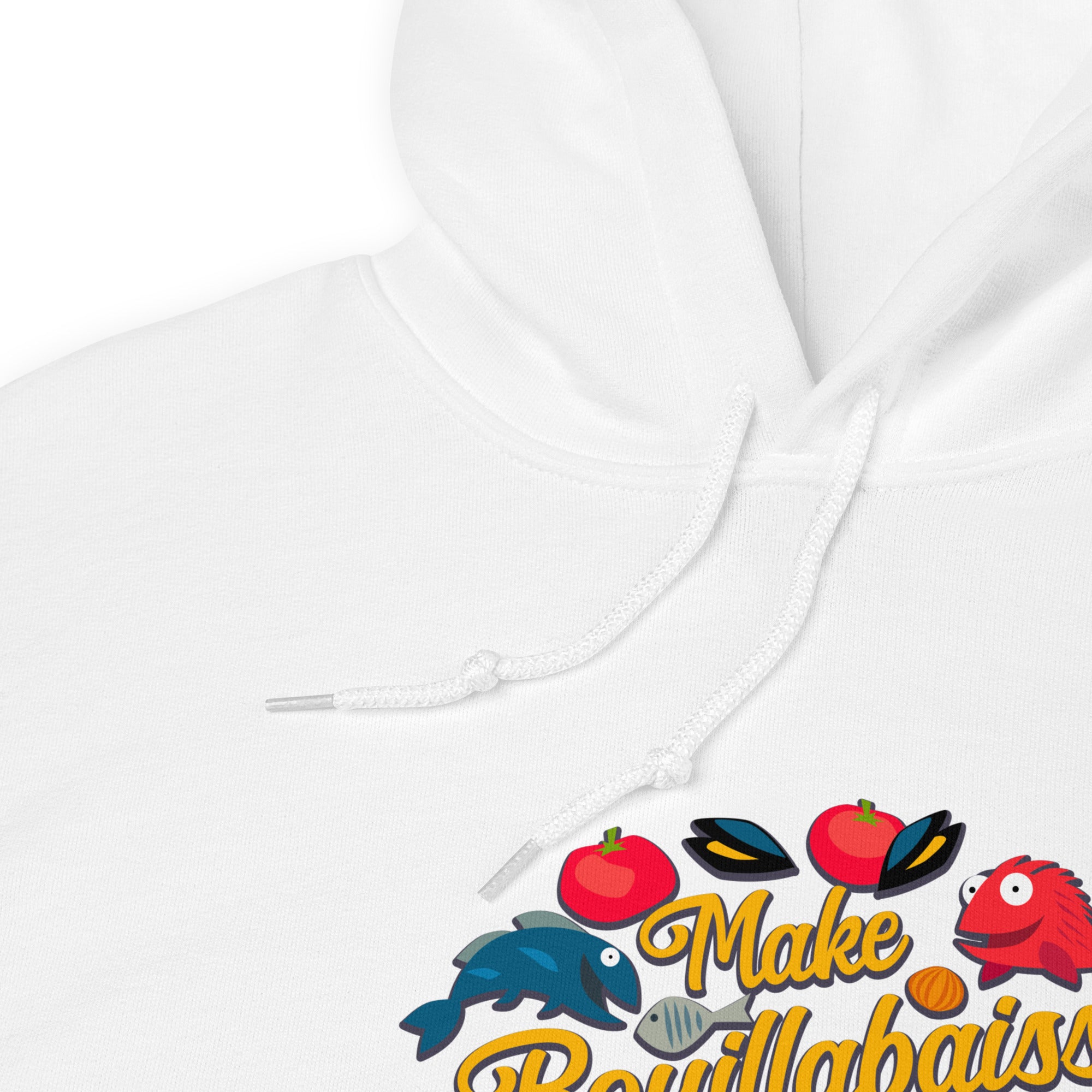 Unisex Hoodie Make Bouillabaisse Not War on light colors