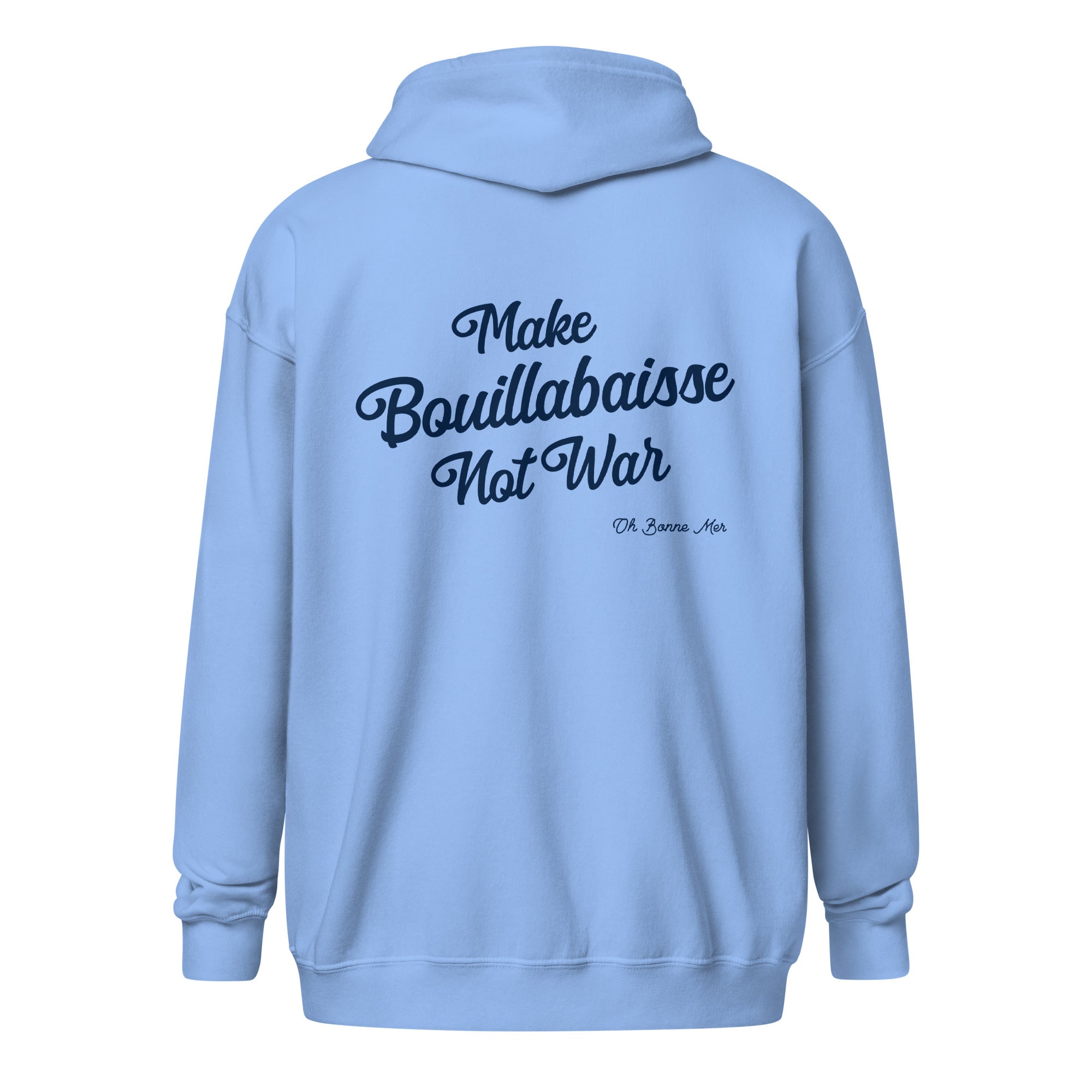 Sweat à capuche épais unisexe à fermeture éclair Make Bouillabaisse Not War Navy Text Only (face & dos)
