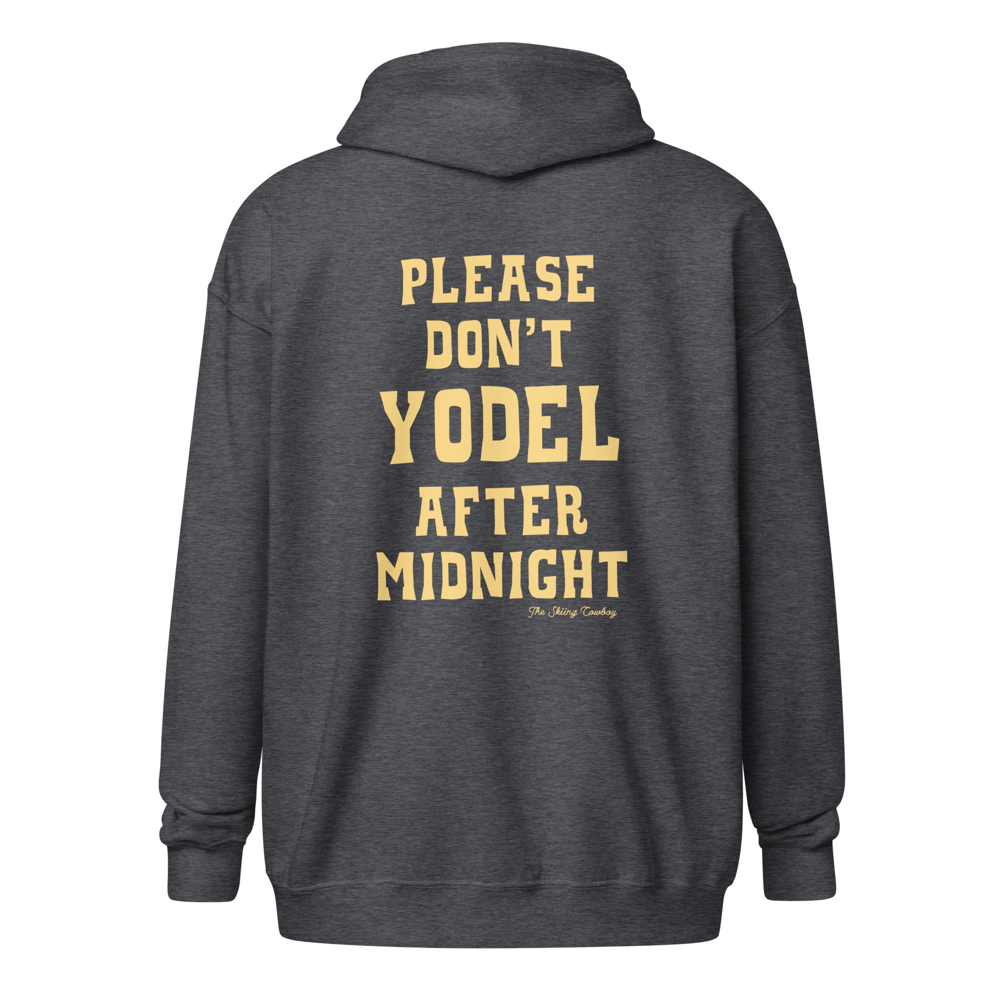 Sweat à capuche épais unisexe à fermeture éclair Don't Yodel After Midnight texte clair