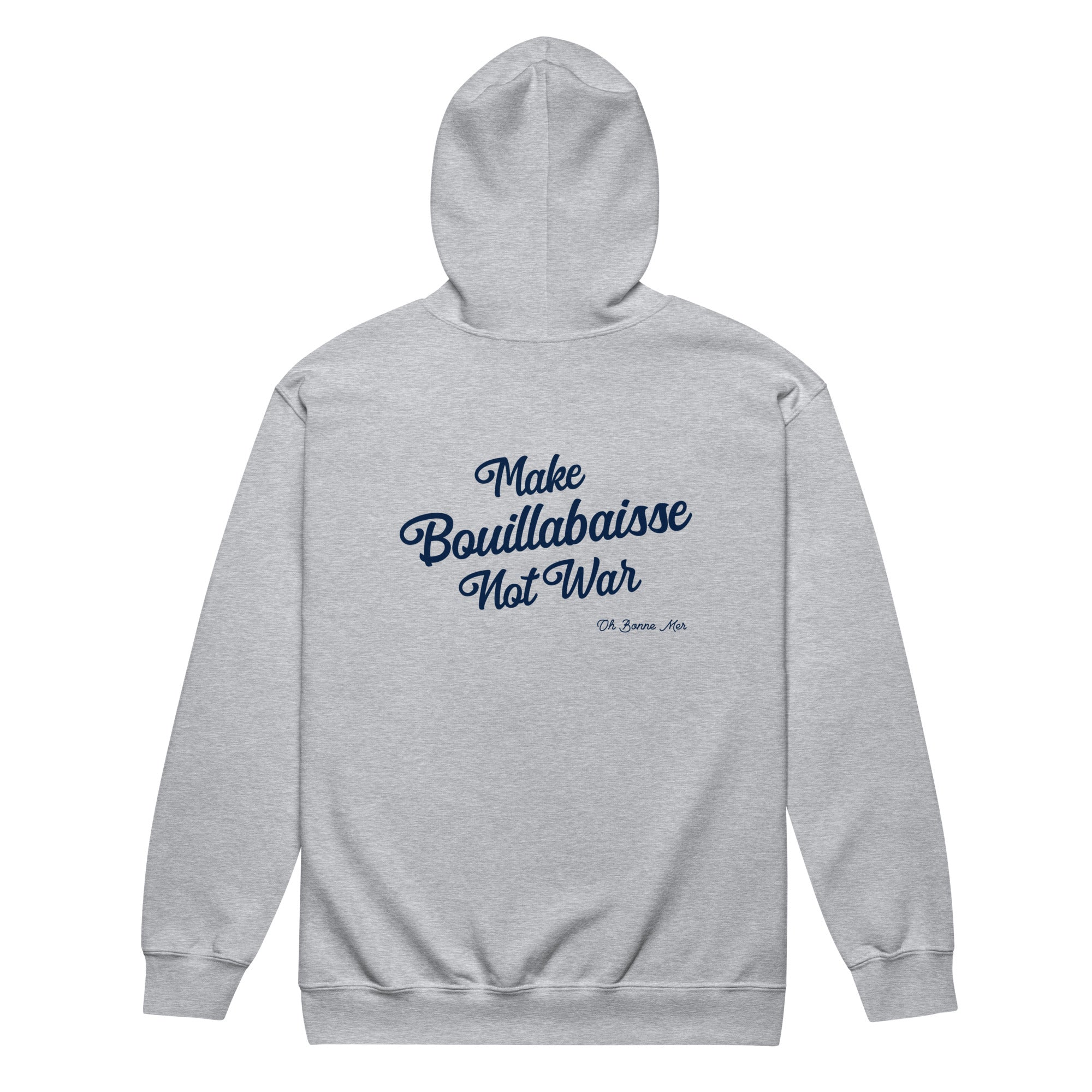 Sweat à capuche épais unisexe à fermeture éclair Make Bouillabaisse Not War Navy Text Only (face & dos)