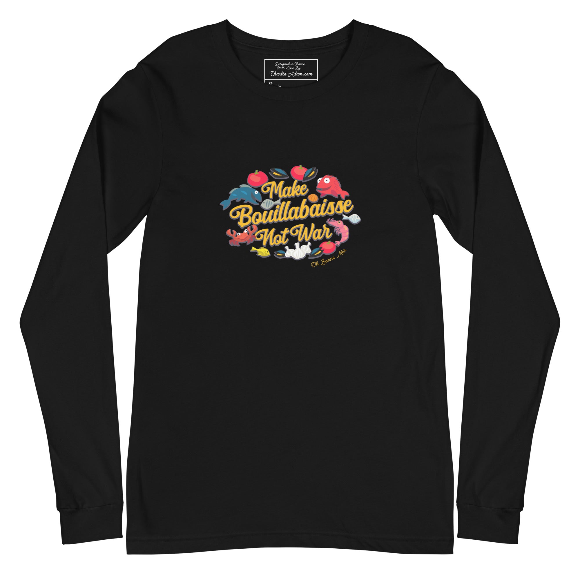 T-shirt unisexe à manches longues Make Bouillabaisse Not War