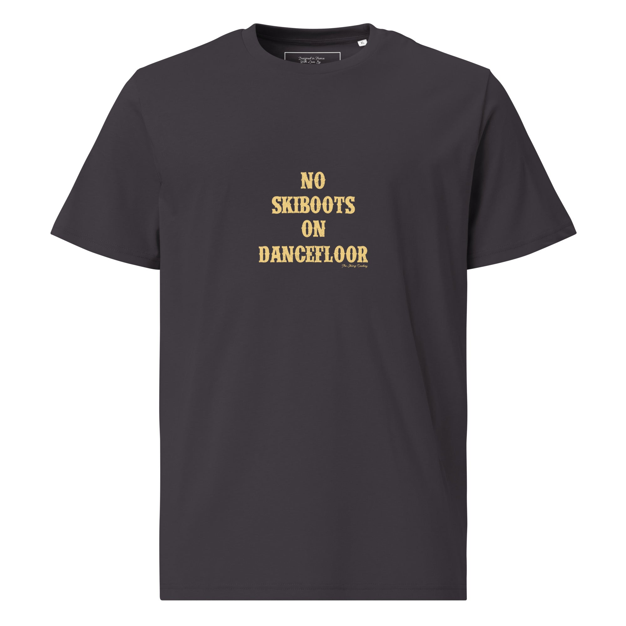 T-shirt unisexe en coton biologique No Skiboots on Dancefloor texte clair