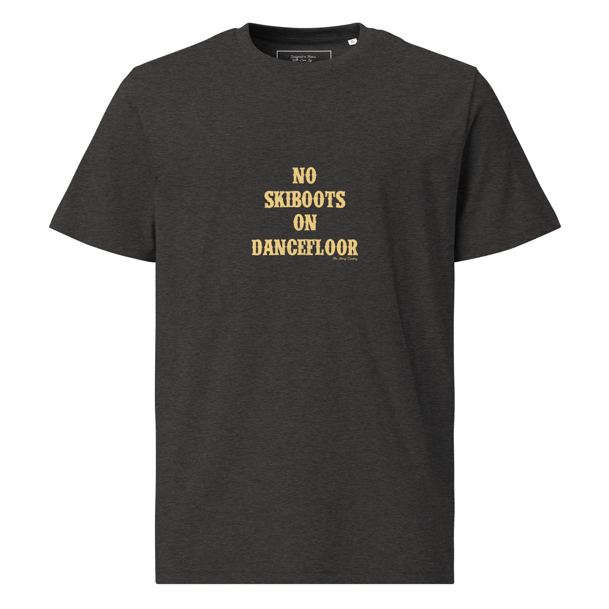 T-shirt unisexe en coton biologique No Skiboots on Dancefloor texte clair