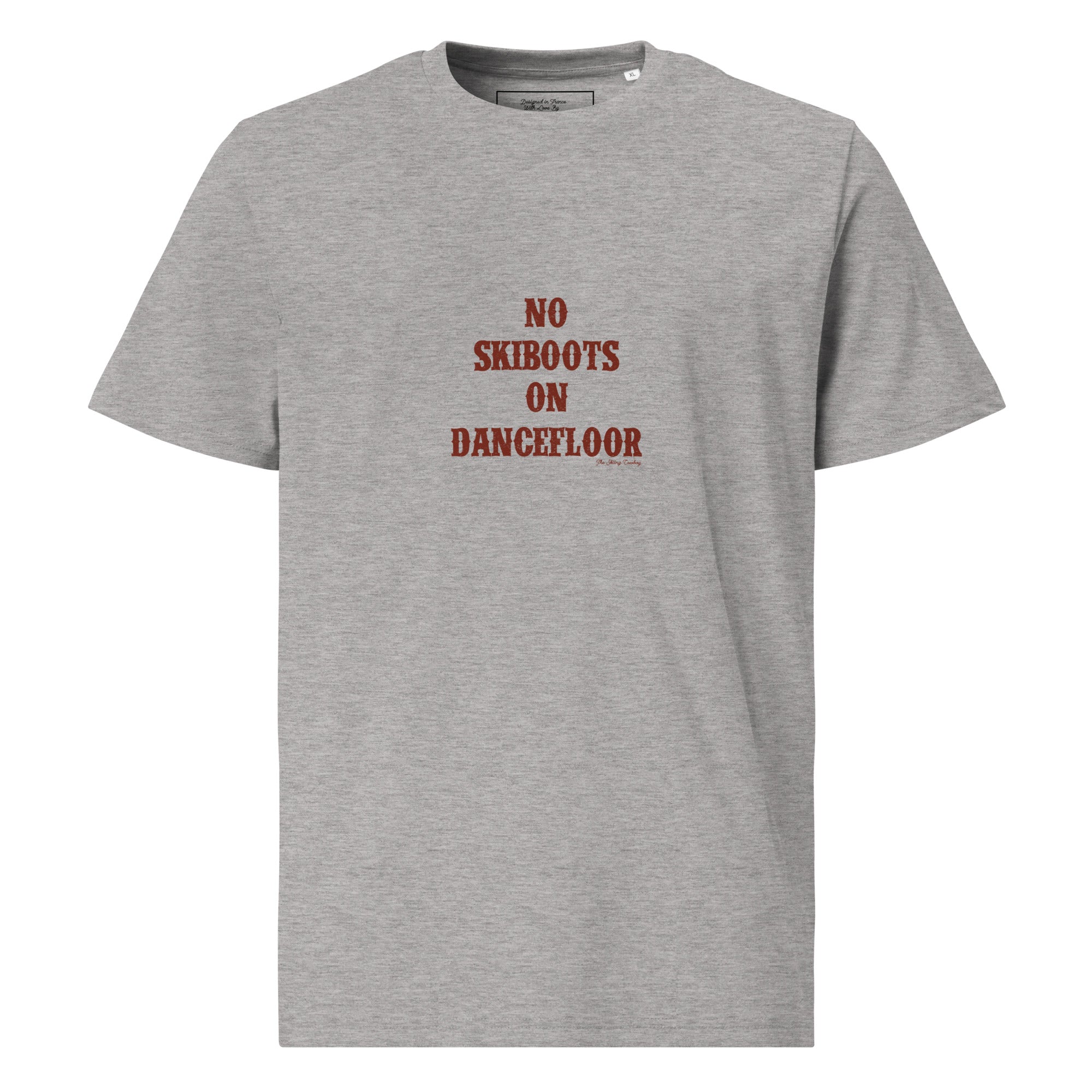 T-shirt unisexe en coton biologique No Skiboots on Dancefloor texte foncé