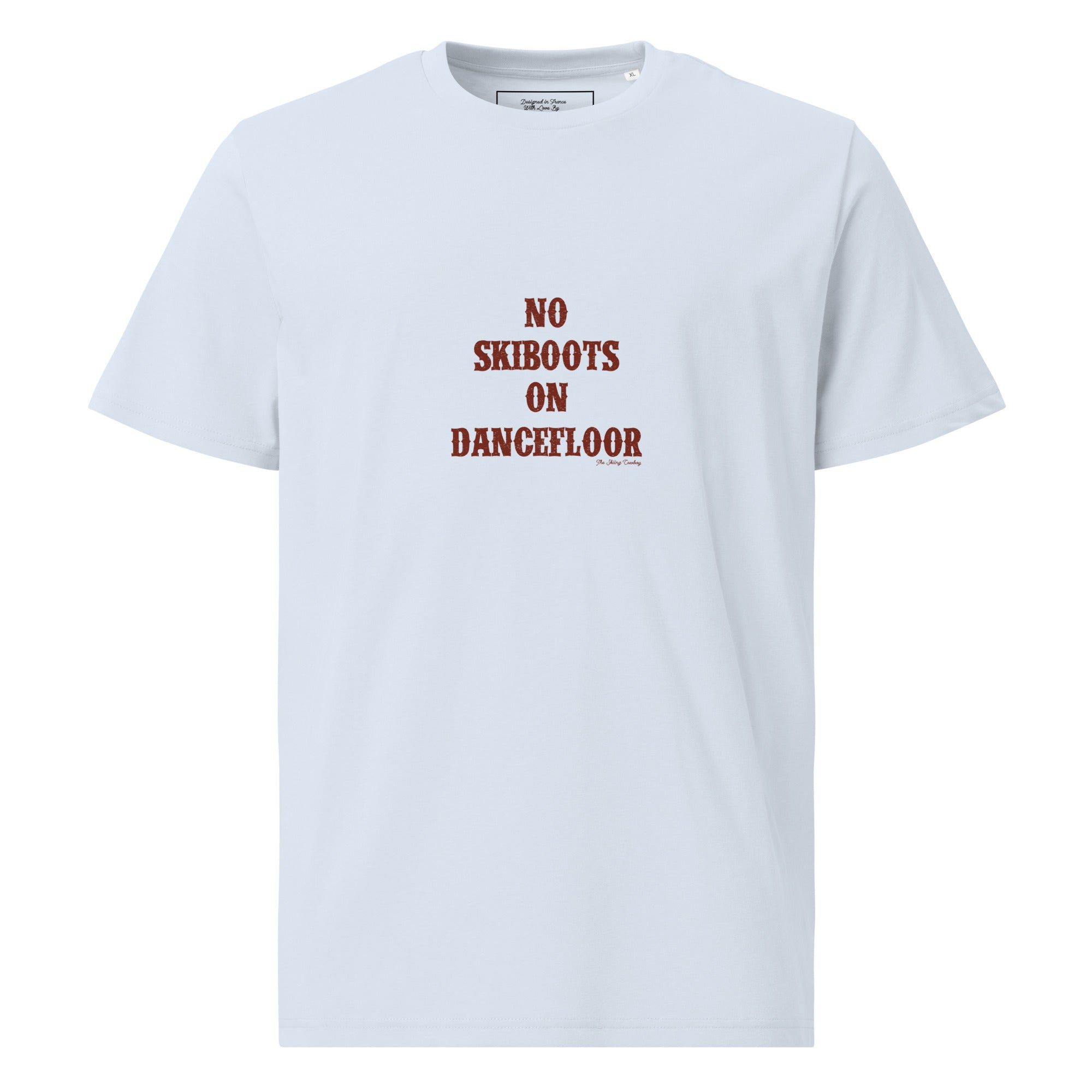 T-shirt unisexe en coton biologique No Skiboots on Dancefloor texte foncé