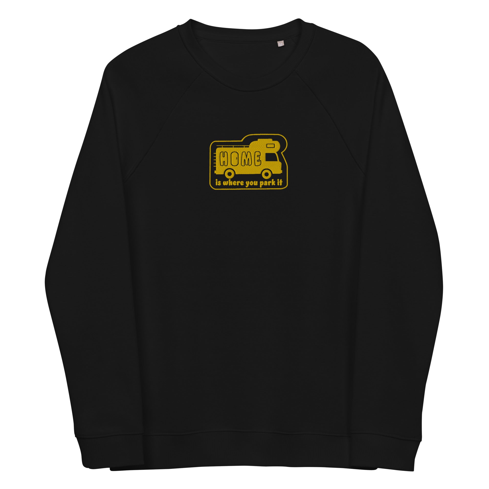 Unisex organic raglan sweatshirt Bold Camper Van Home is where you park it large gold embroidered pattern