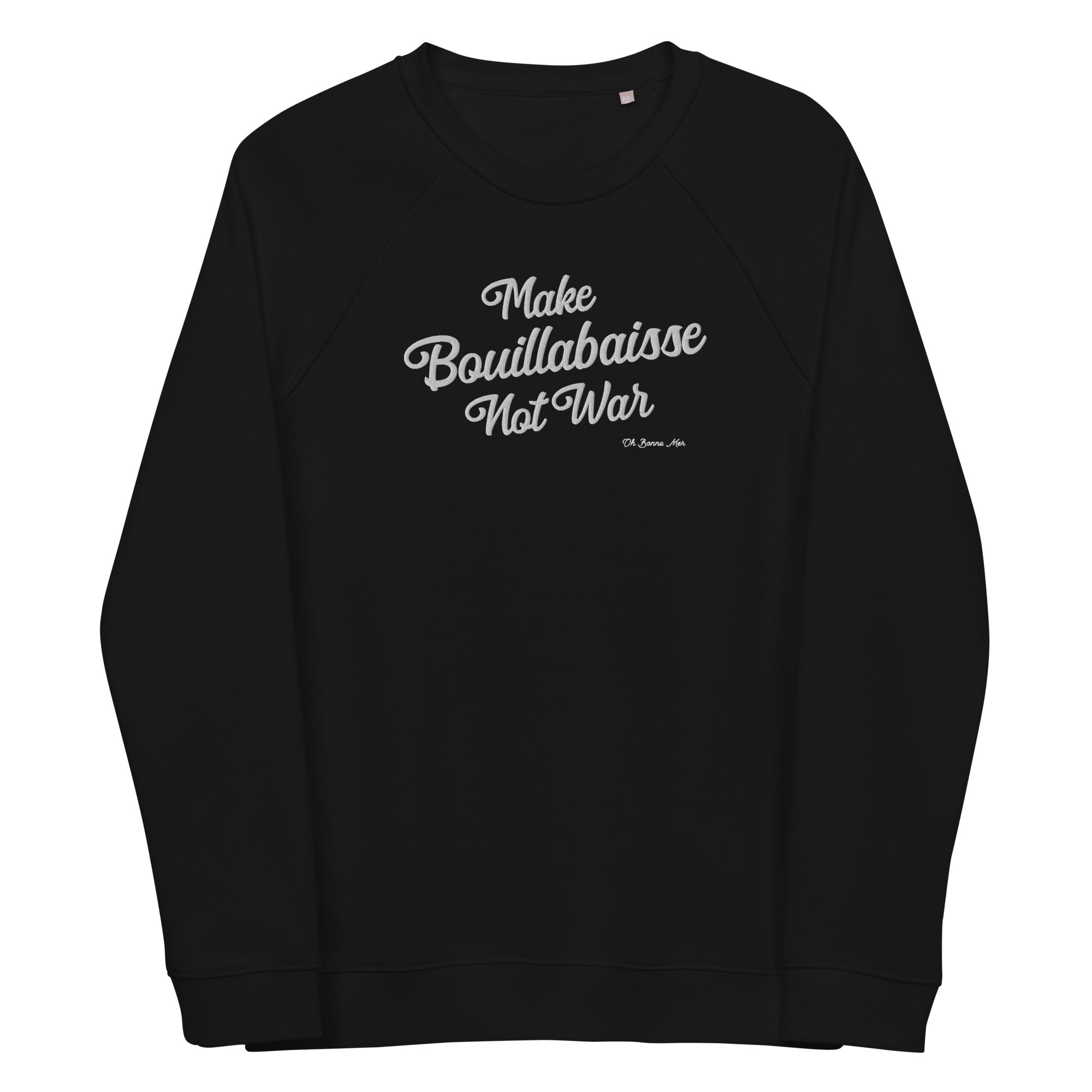 Sweatshirt écologique raglan unisexe Make Bouillabaisse Not War grand motif brodé blanc