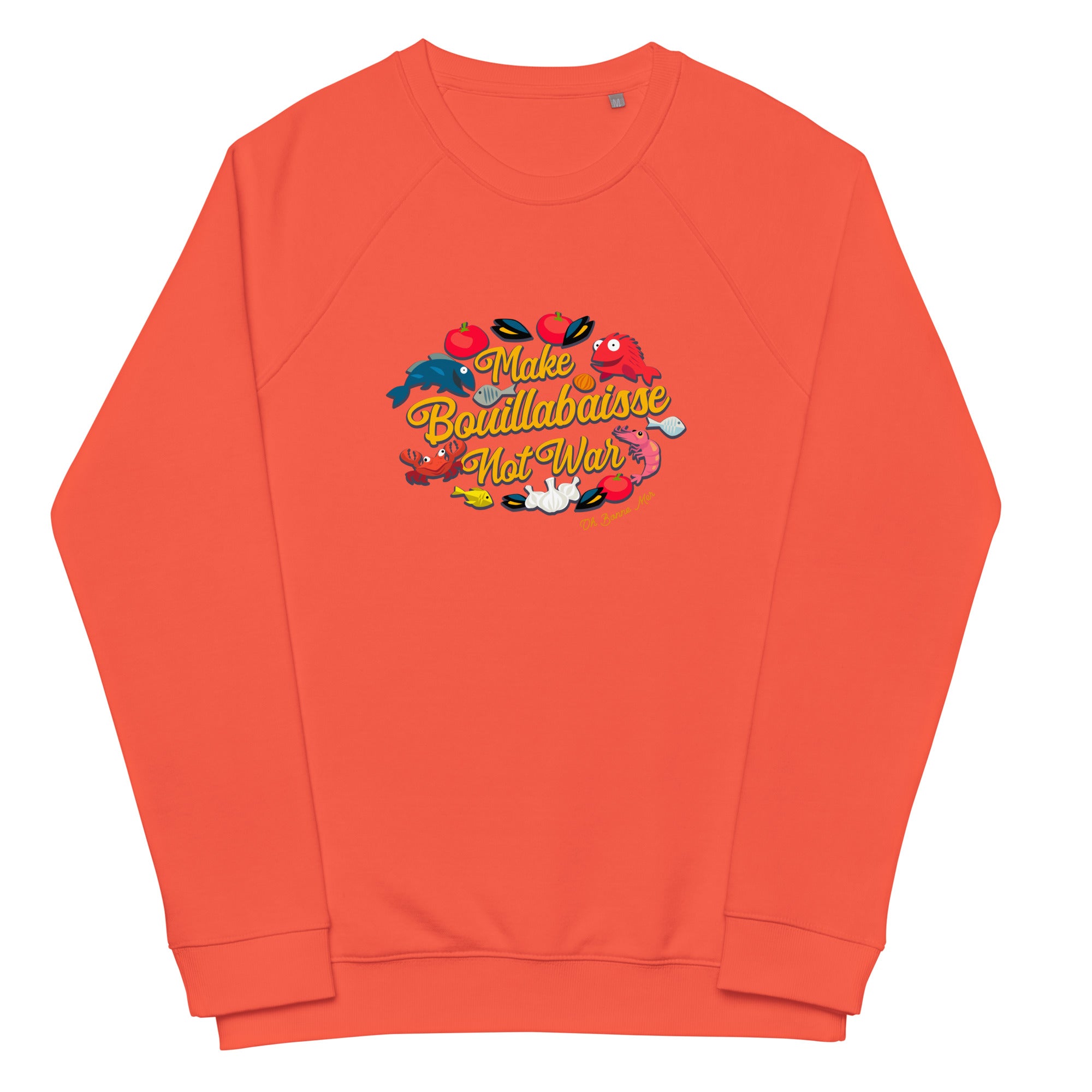 Sweatshirt écologique raglan unisexe Make Bouillabaisse Not War Oh Bonne Mer