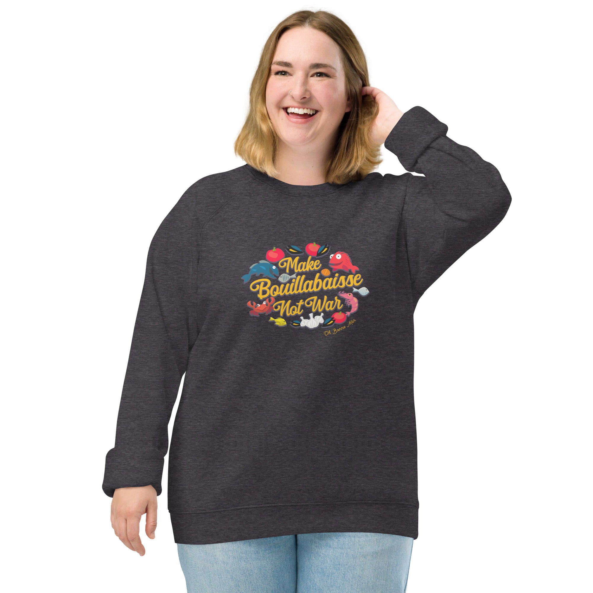 Sweatshirt écologique raglan unisexe Make Bouillabaisse Not War Oh Bonne Mer
