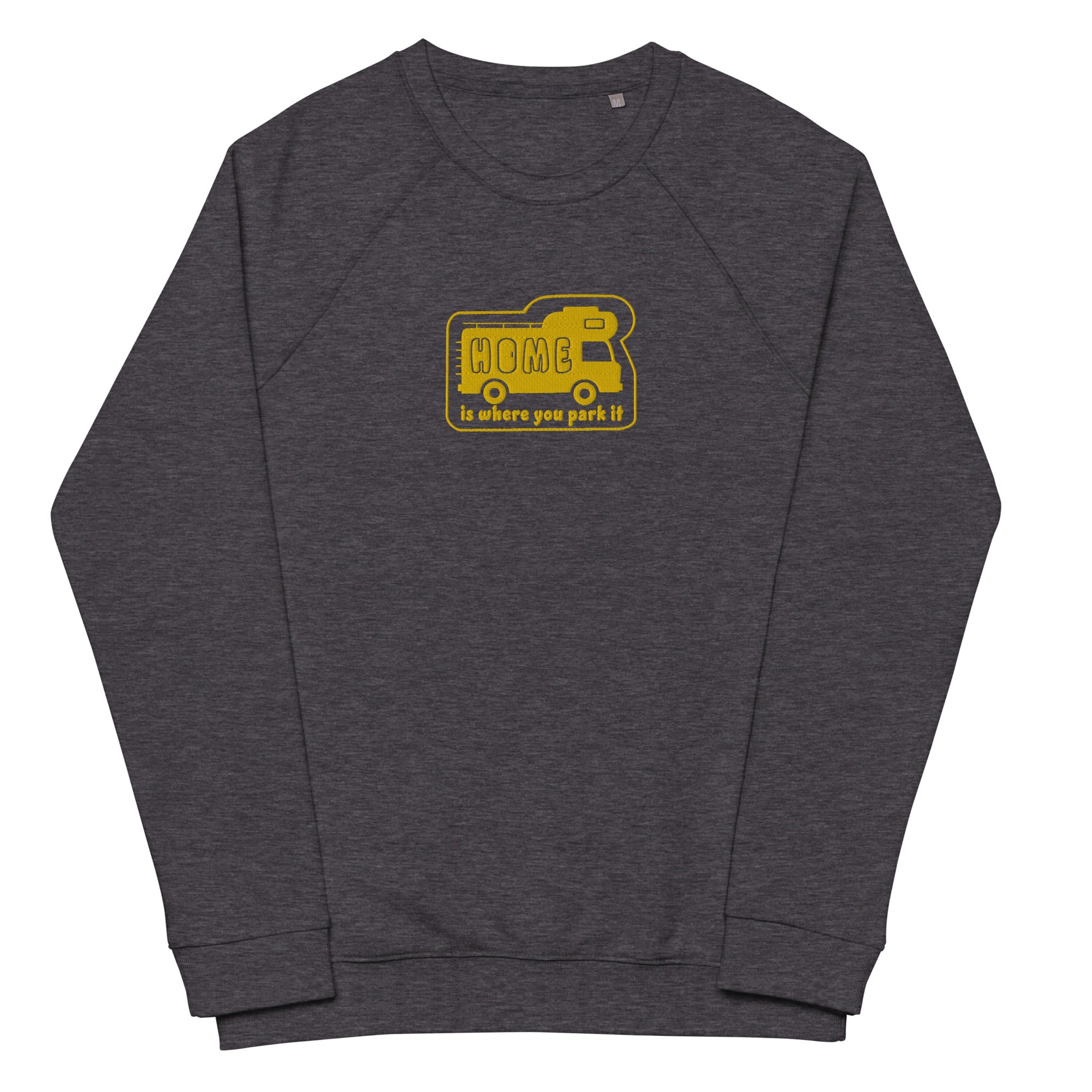 Unisex organic raglan sweatshirt Bold Camper Van Home is where you park it large gold embroidered pattern