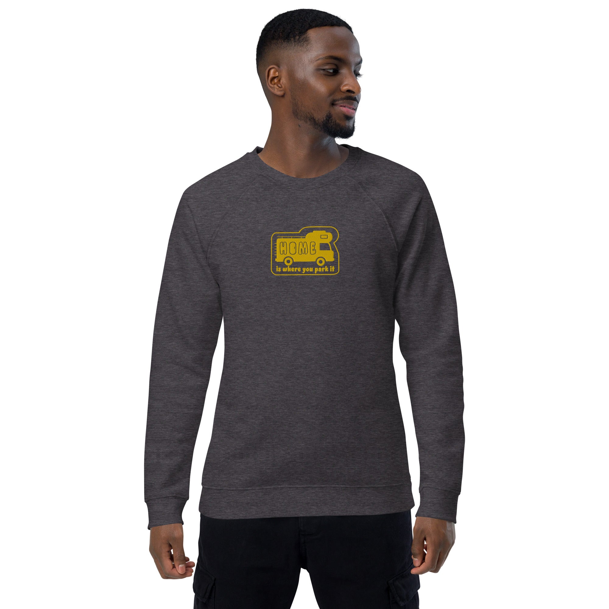 Unisex organic raglan sweatshirt Bold Camper Van Home is where you park it large gold embroidered pattern
