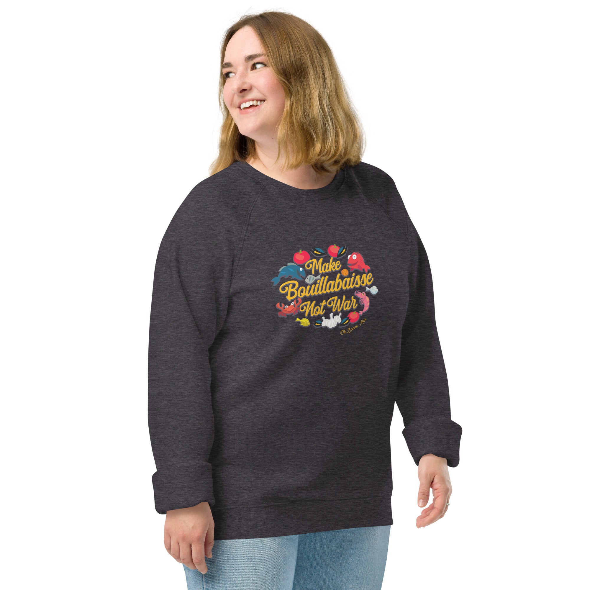 Sweatshirt écologique raglan unisexe Make Bouillabaisse Not War Oh Bonne Mer