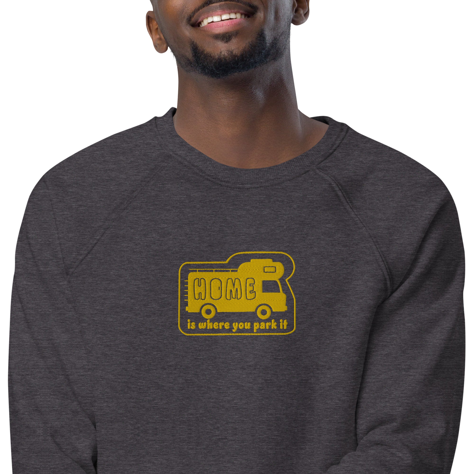 Unisex organic raglan sweatshirt Bold Camper Van Home is where you park it large gold embroidered pattern