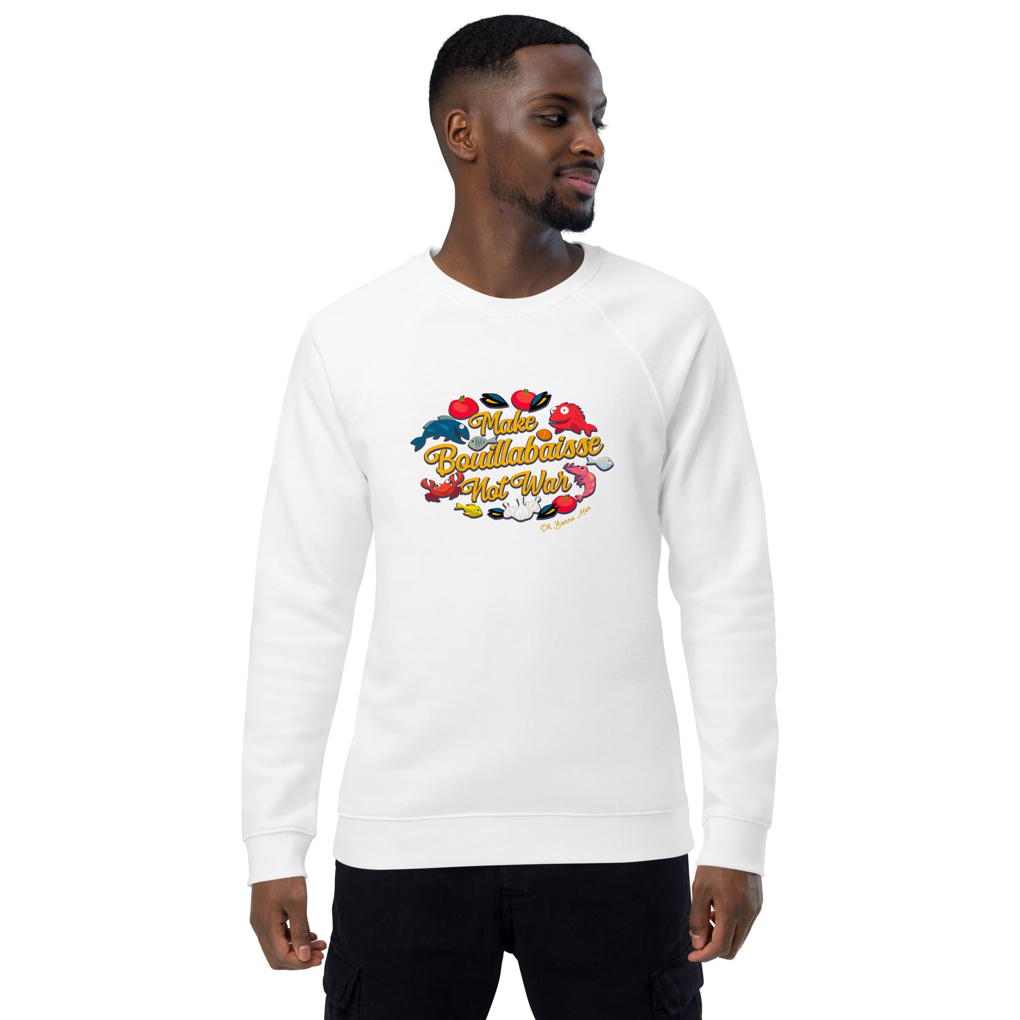 Sweatshirt écologique raglan unisexe Make Bouillabaisse Not War Oh Bonne Mer