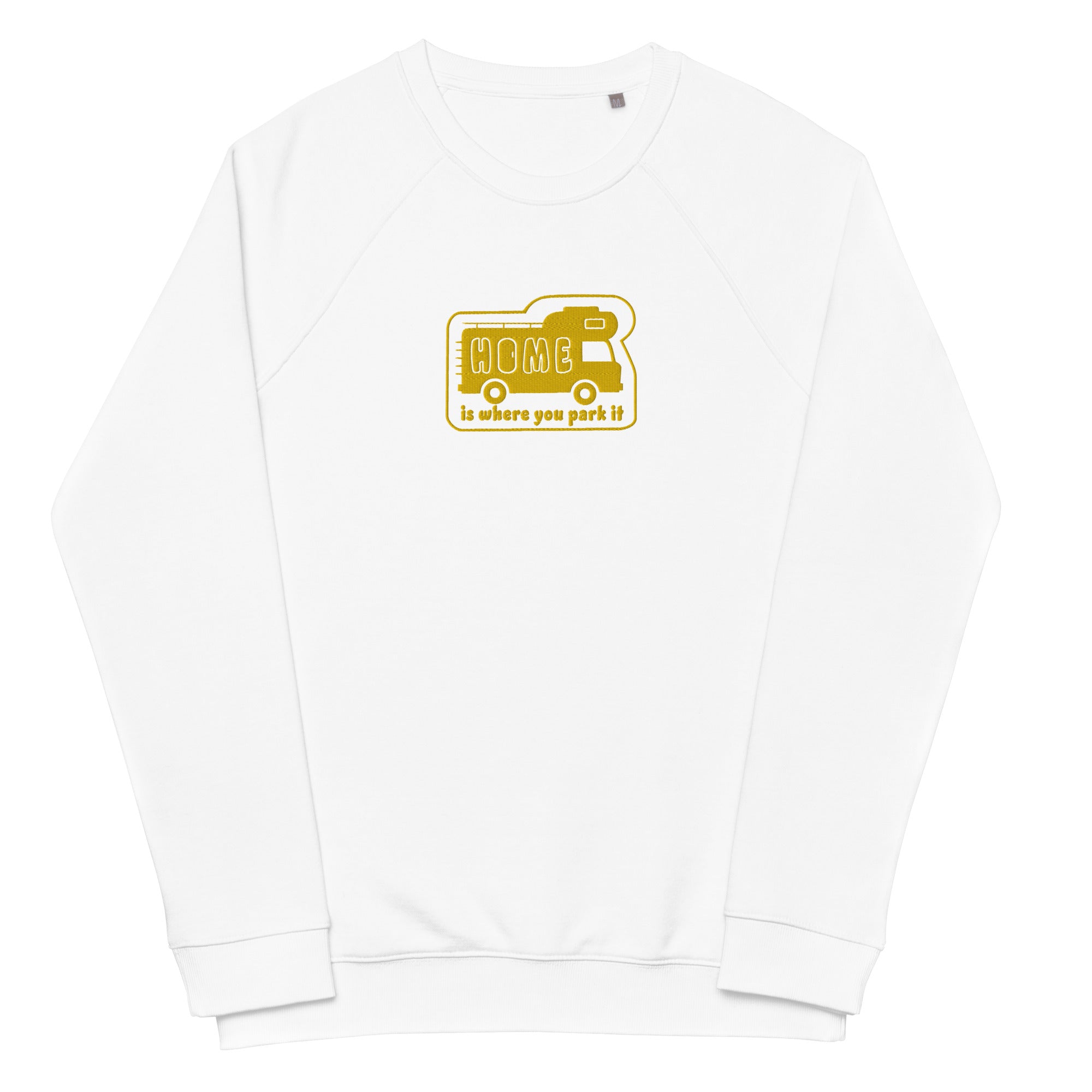 Unisex organic raglan sweatshirt Bold Camper Van Home is where you park it large gold embroidered pattern