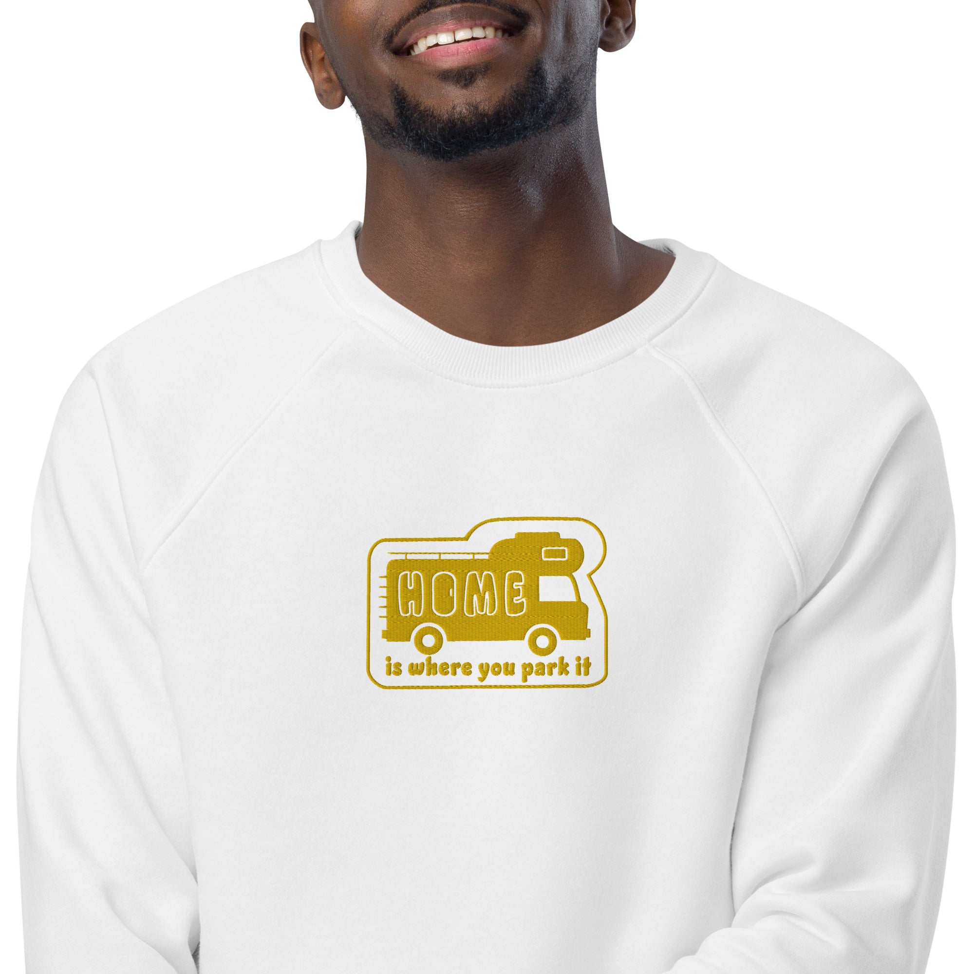 Unisex organic raglan sweatshirt Bold Camper Van Home is where you park it large gold embroidered pattern