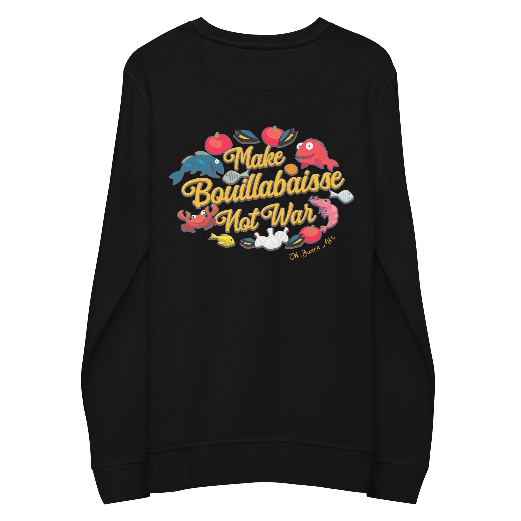 Sweat écologique unisexe Make Bouillabaisse Not War (face & dos)